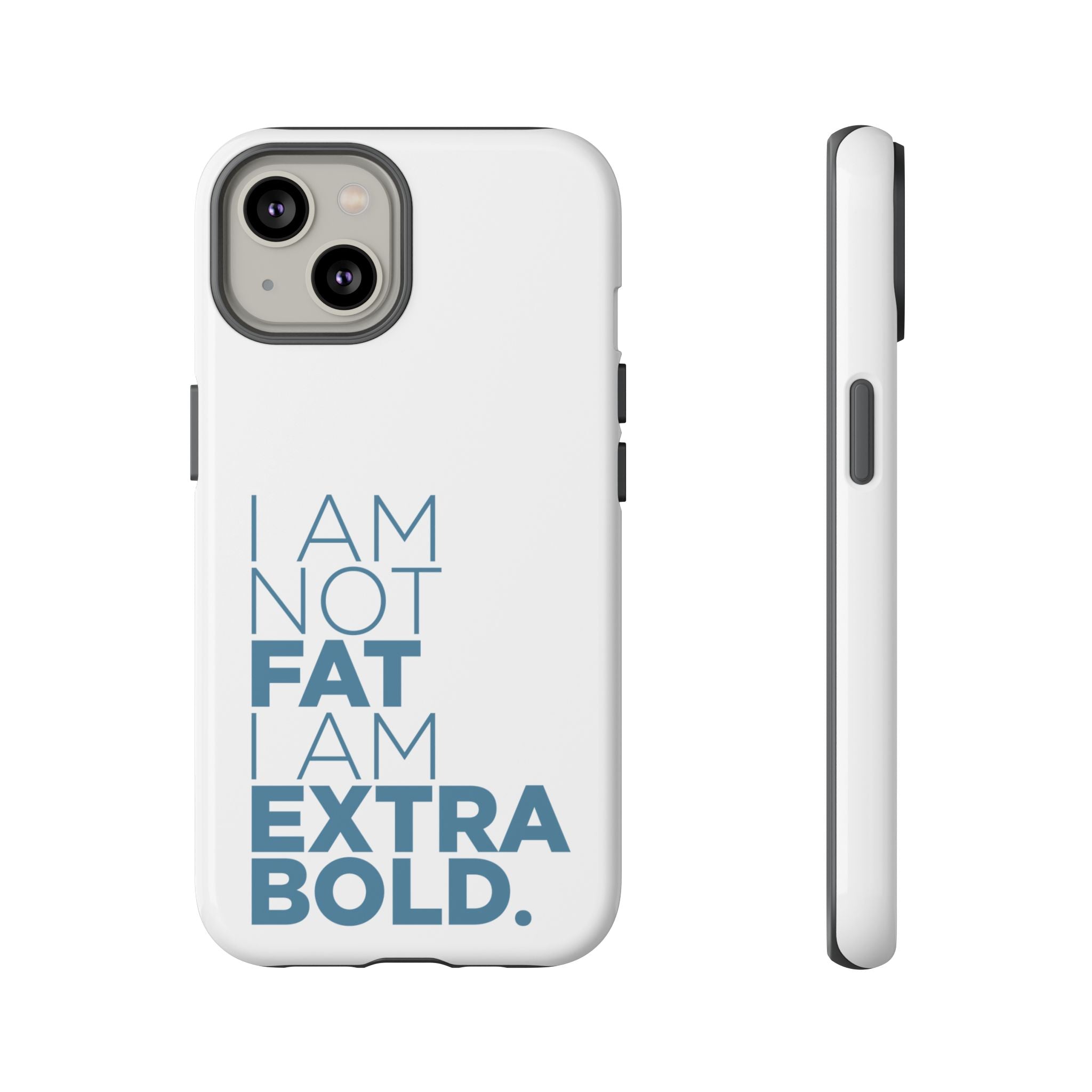I Am Not Fat Tough Cases
