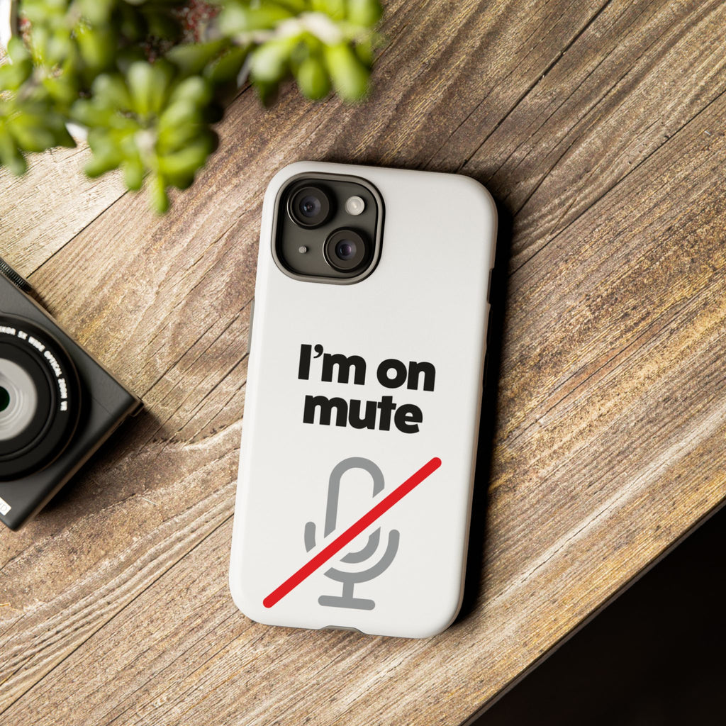I'm On Mute Tough Cases