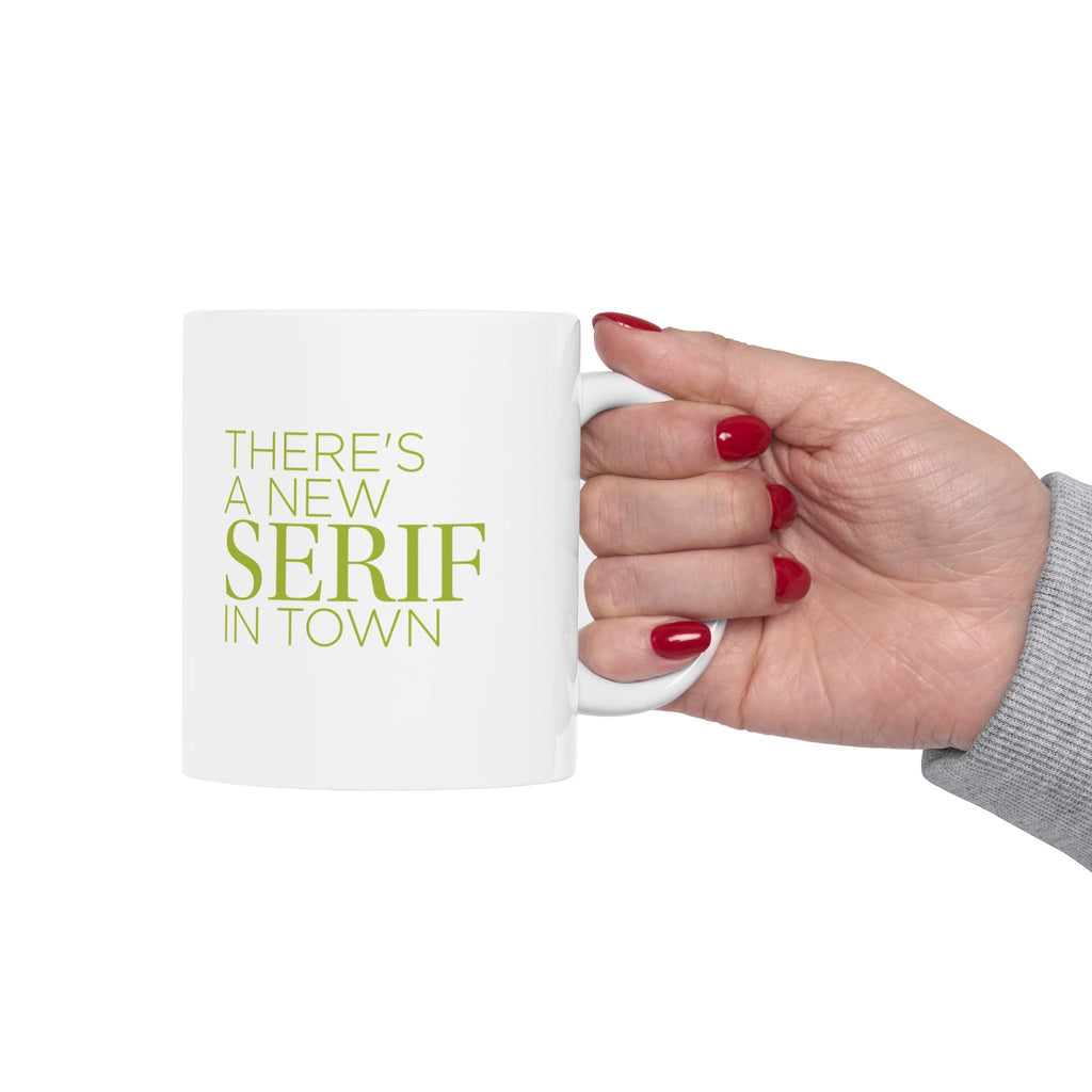 New Serif In Town Coffee Mug, (11oz, 15oz)