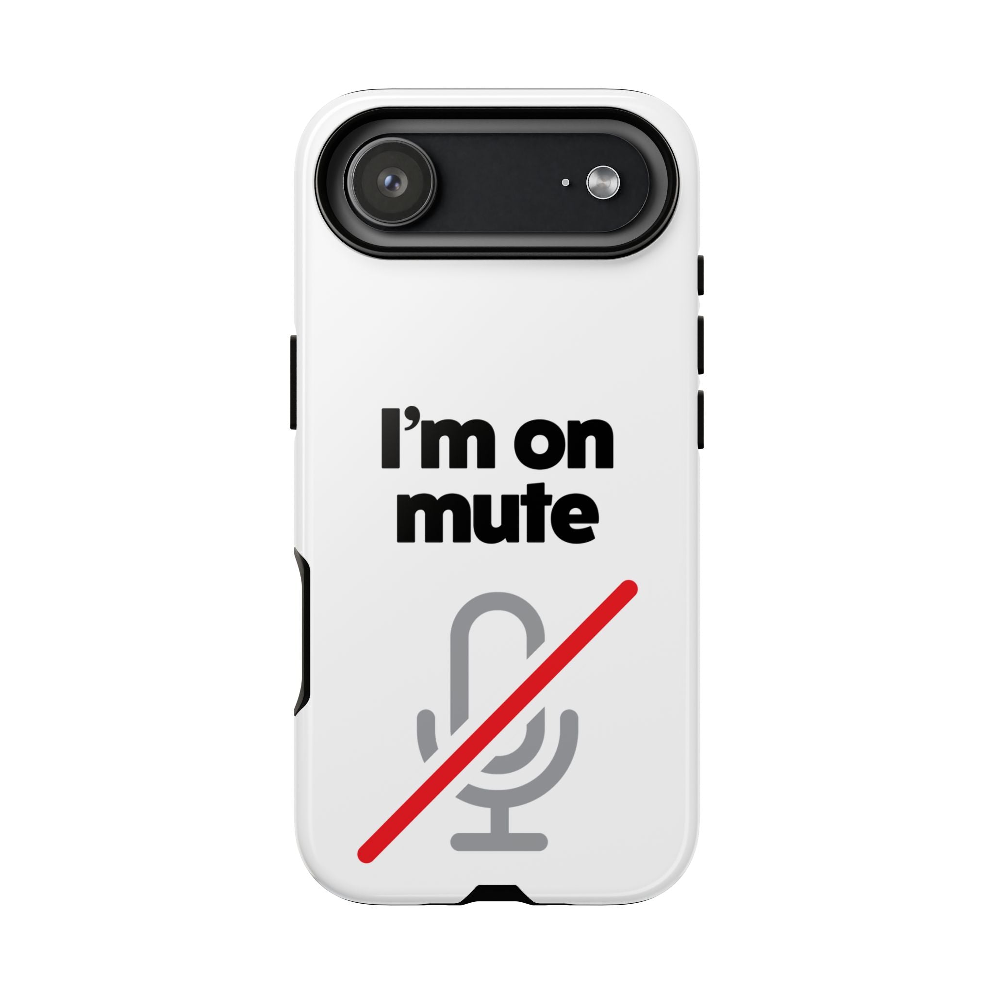 I'm On Mute Tough Cases