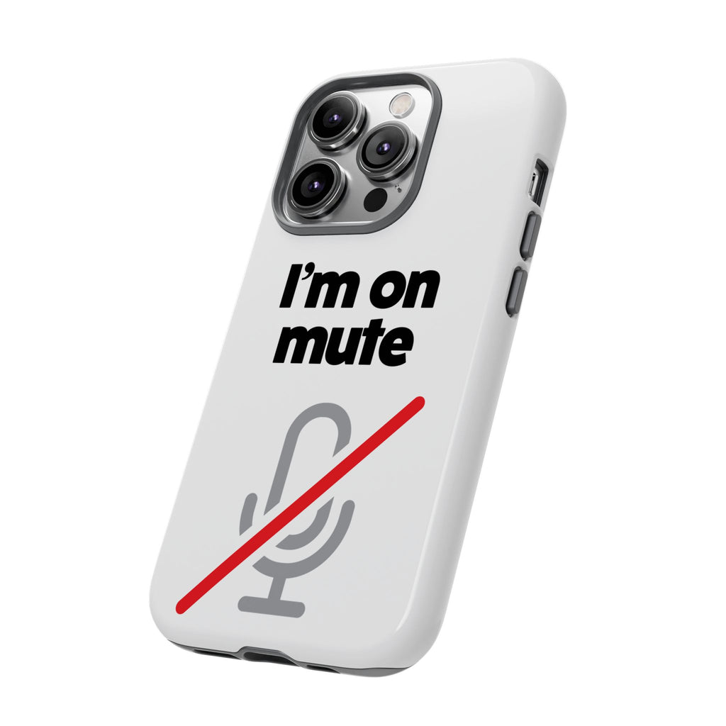 I'm On Mute Tough Cases