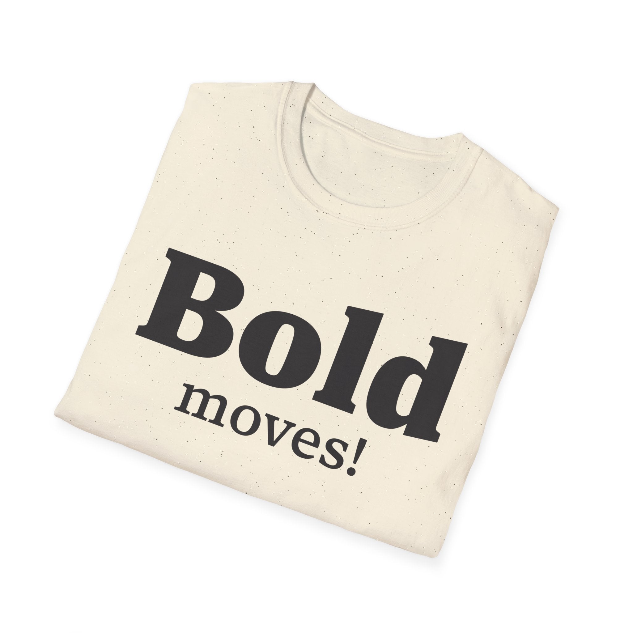 Bold Moves T-Shirt