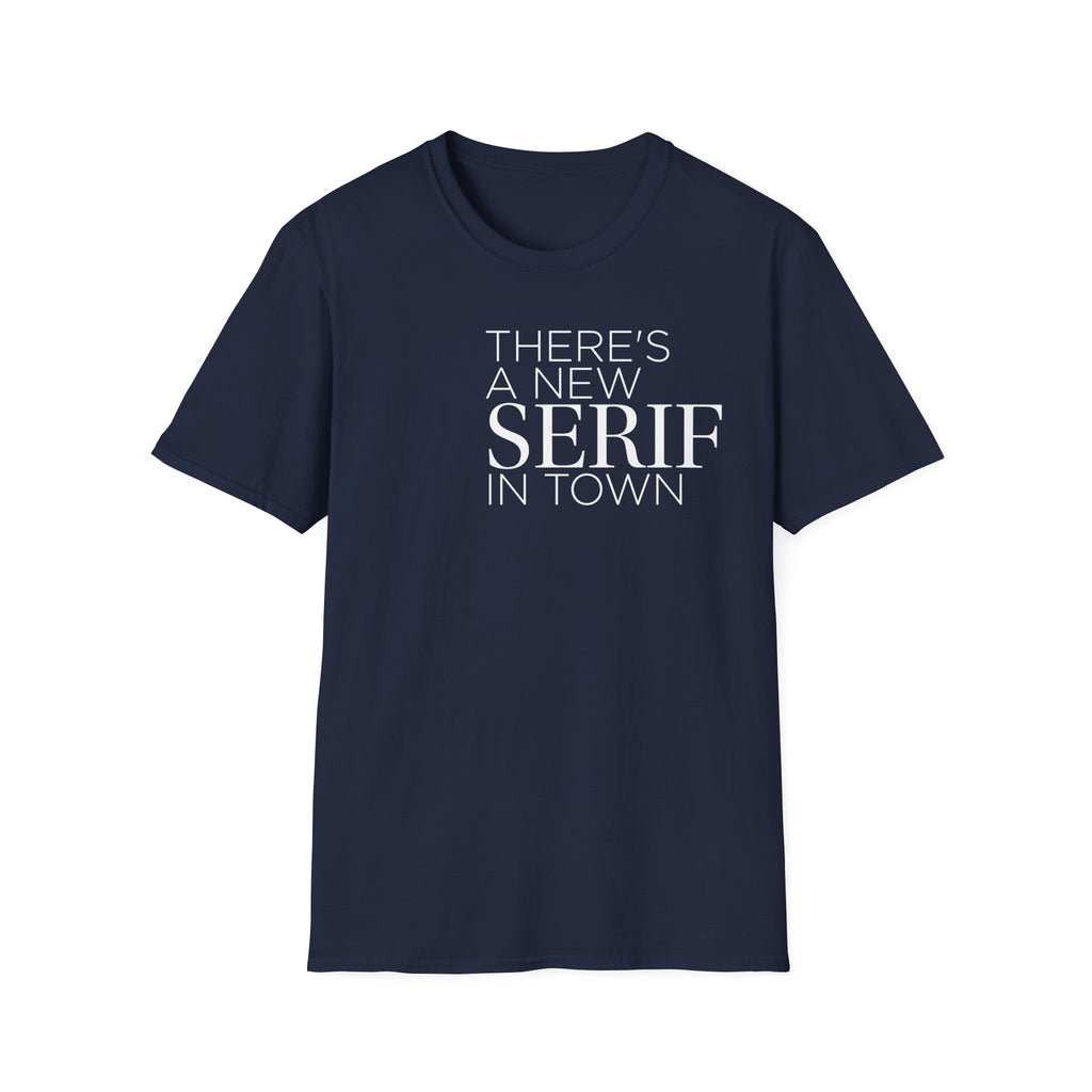 New Serif In Town T-Shirt