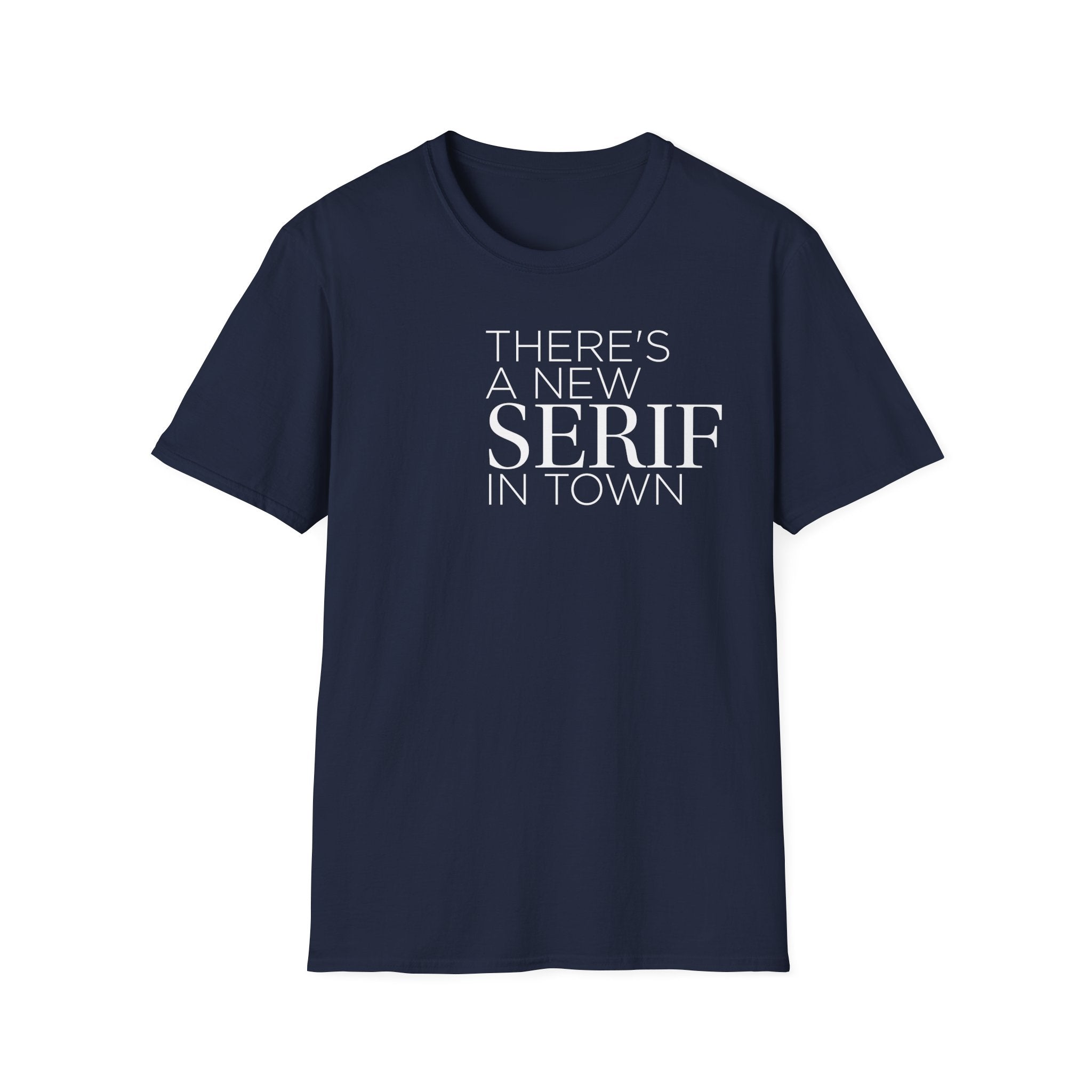 New Serif In Town T-Shirt