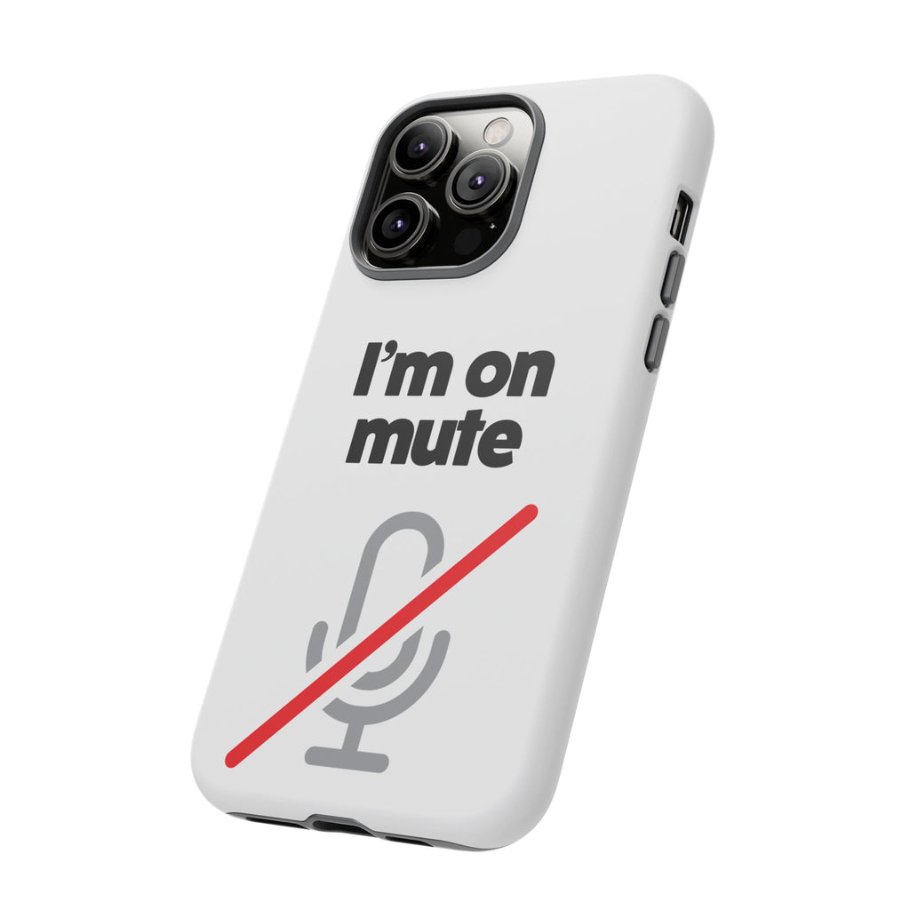 I'm On Mute Tough Cases
