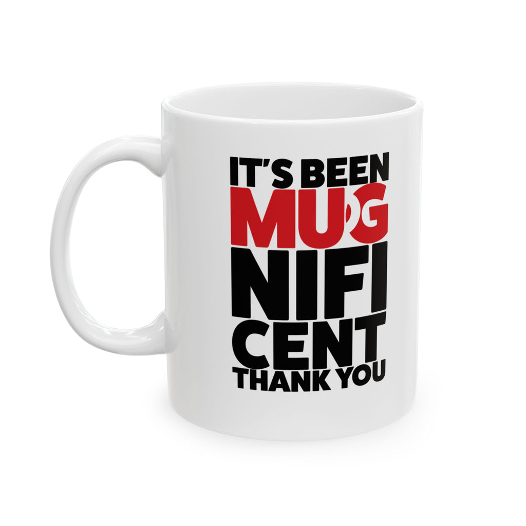 It's Been Mugnificent Mug - funny typography mug by Typefarce