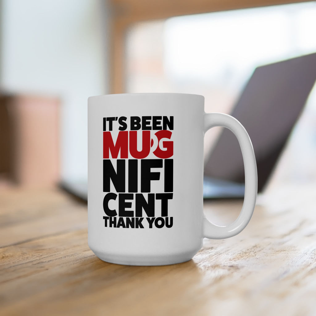 It's Been Mugnificent Mug, (11oz, 15oz)