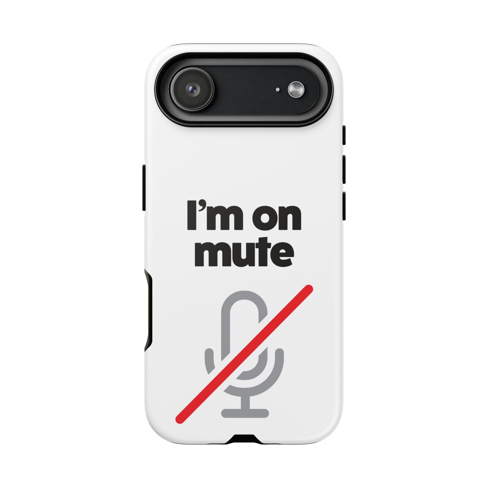 I'm On Mute Tough Cases