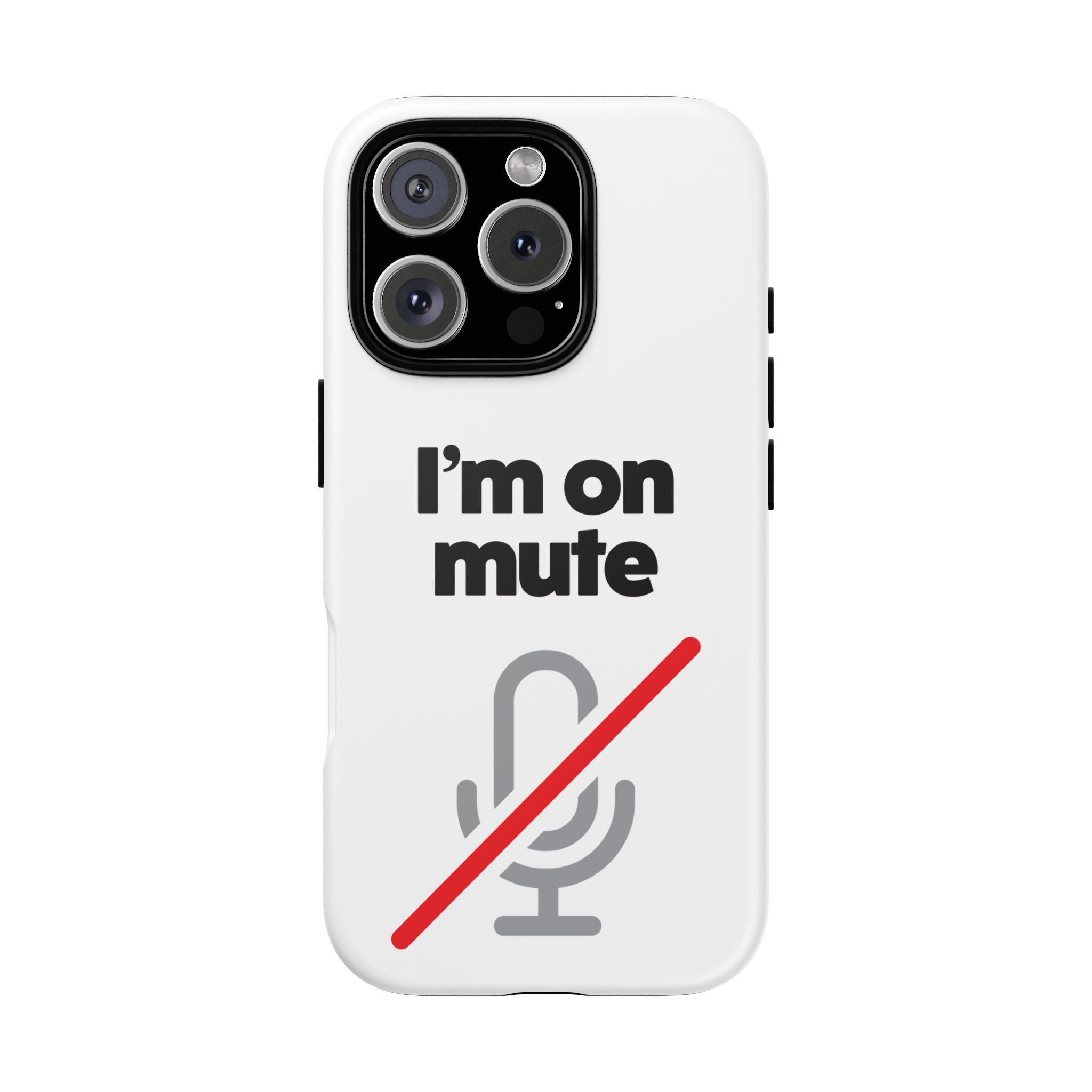 I'm On Mute Tough Cases