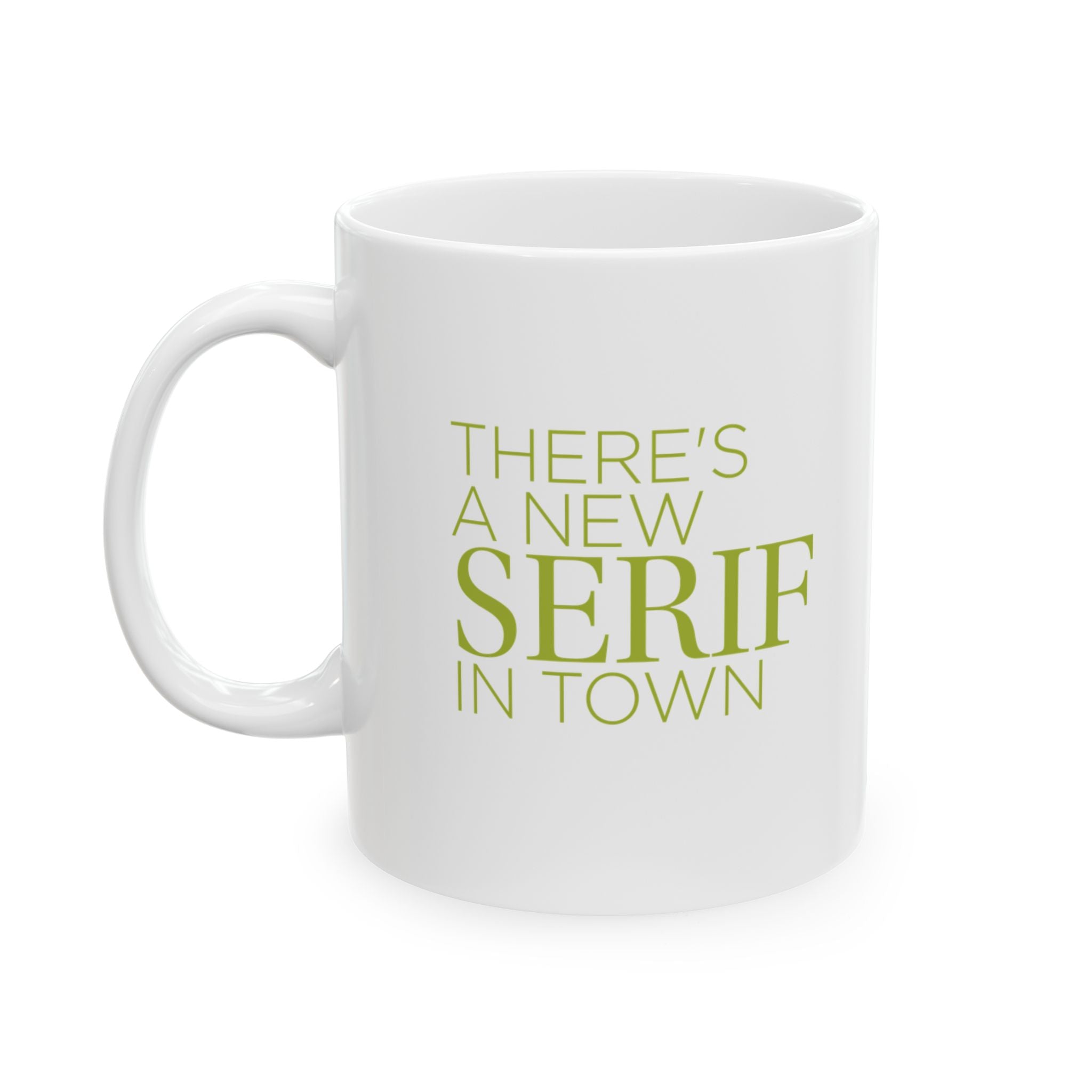 New Serif In Town Coffee Mug - funny typography mug by Typefarce