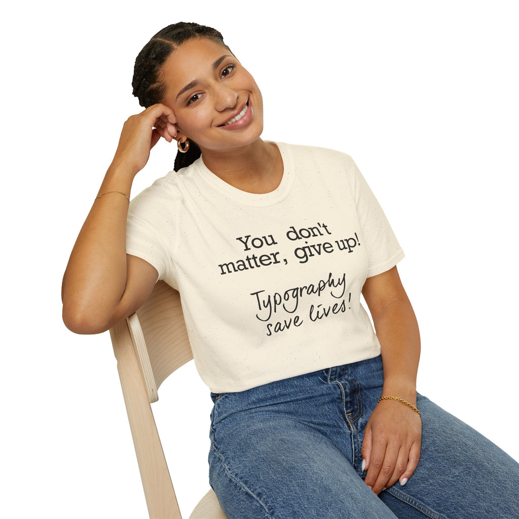 Typography Saves Lives T-Shirt