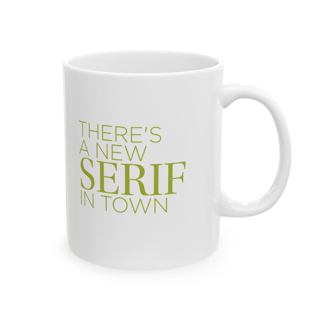 New Serif In Town Coffee Mug, (11oz, 15oz)