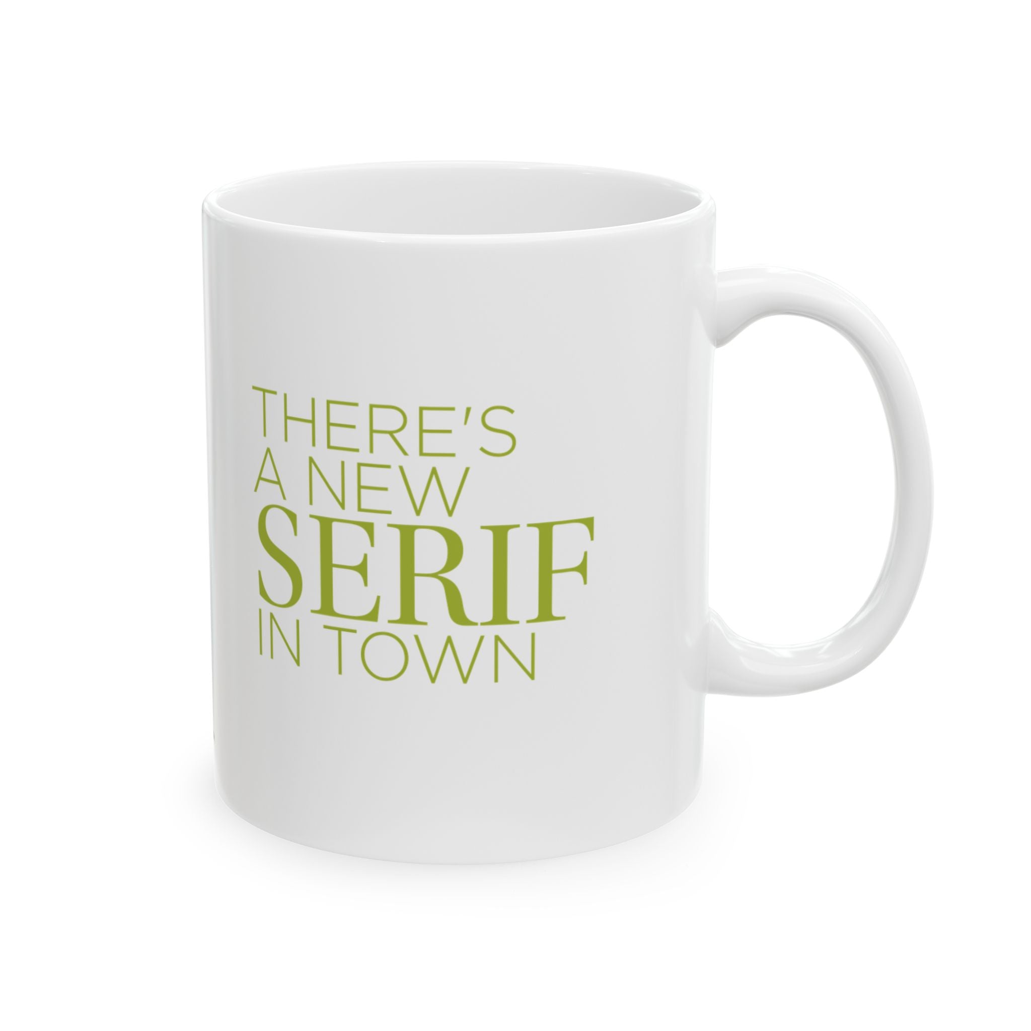 New Serif In Town Coffee Mug, (11oz, 15oz)