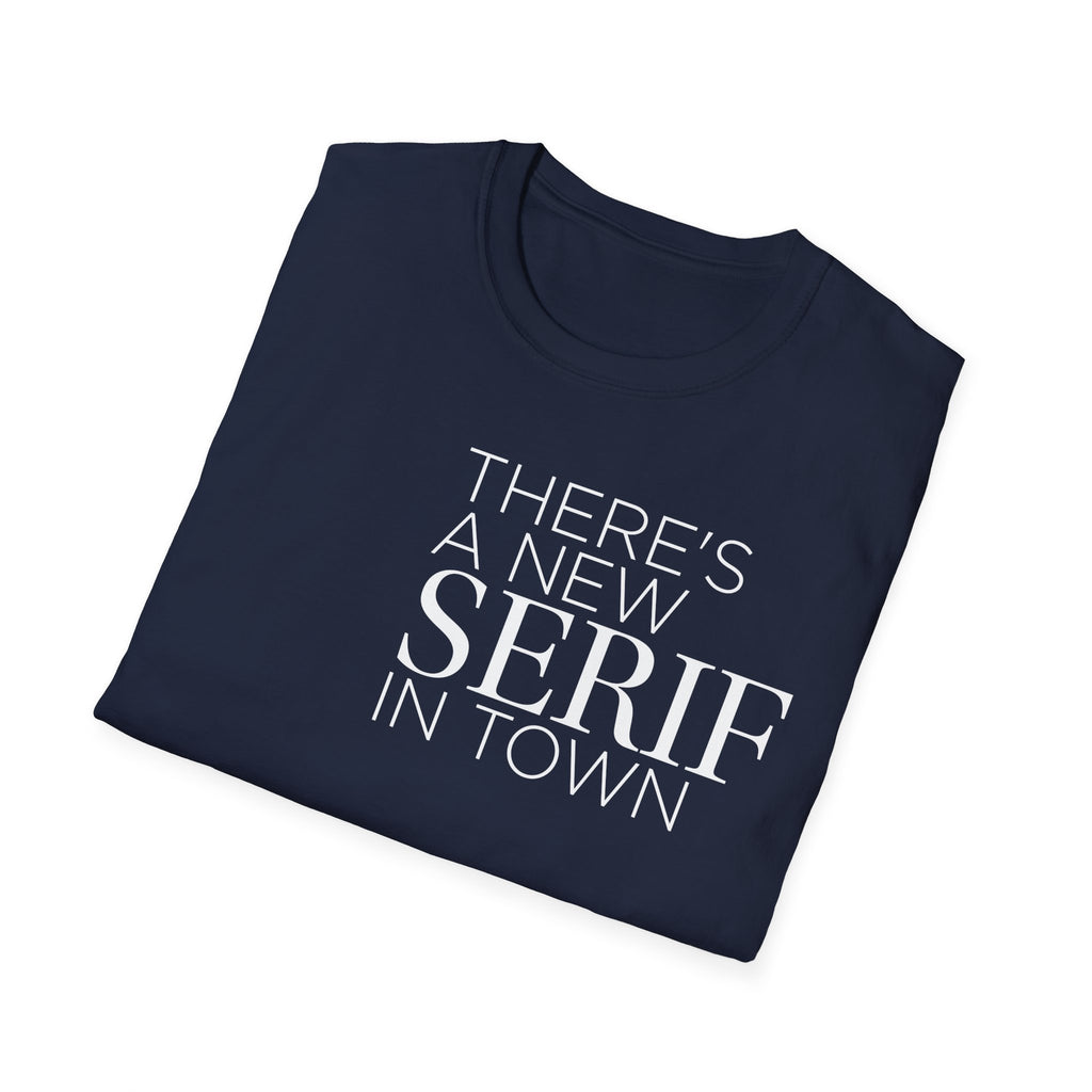 New Serif In Town T-Shirt