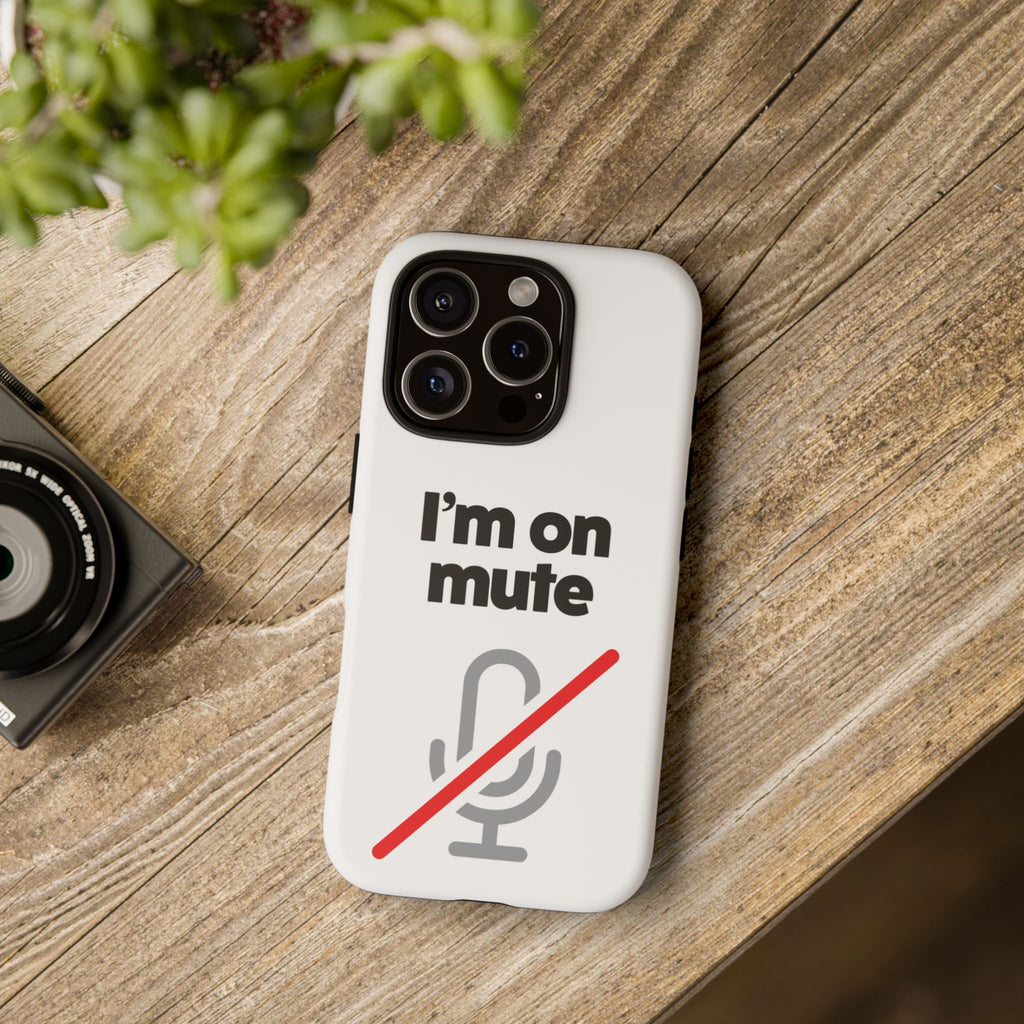 I'm On Mute Tough Cases