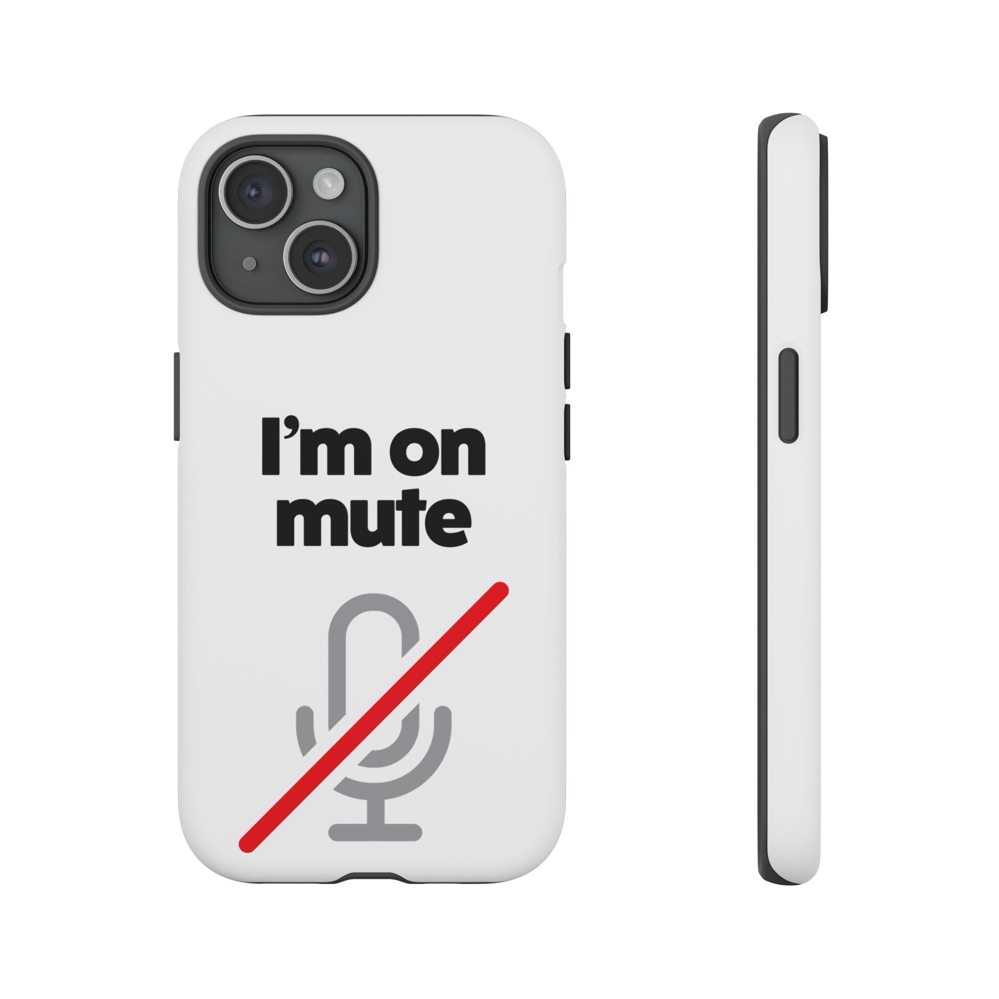 I'm On Mute Tough Cases