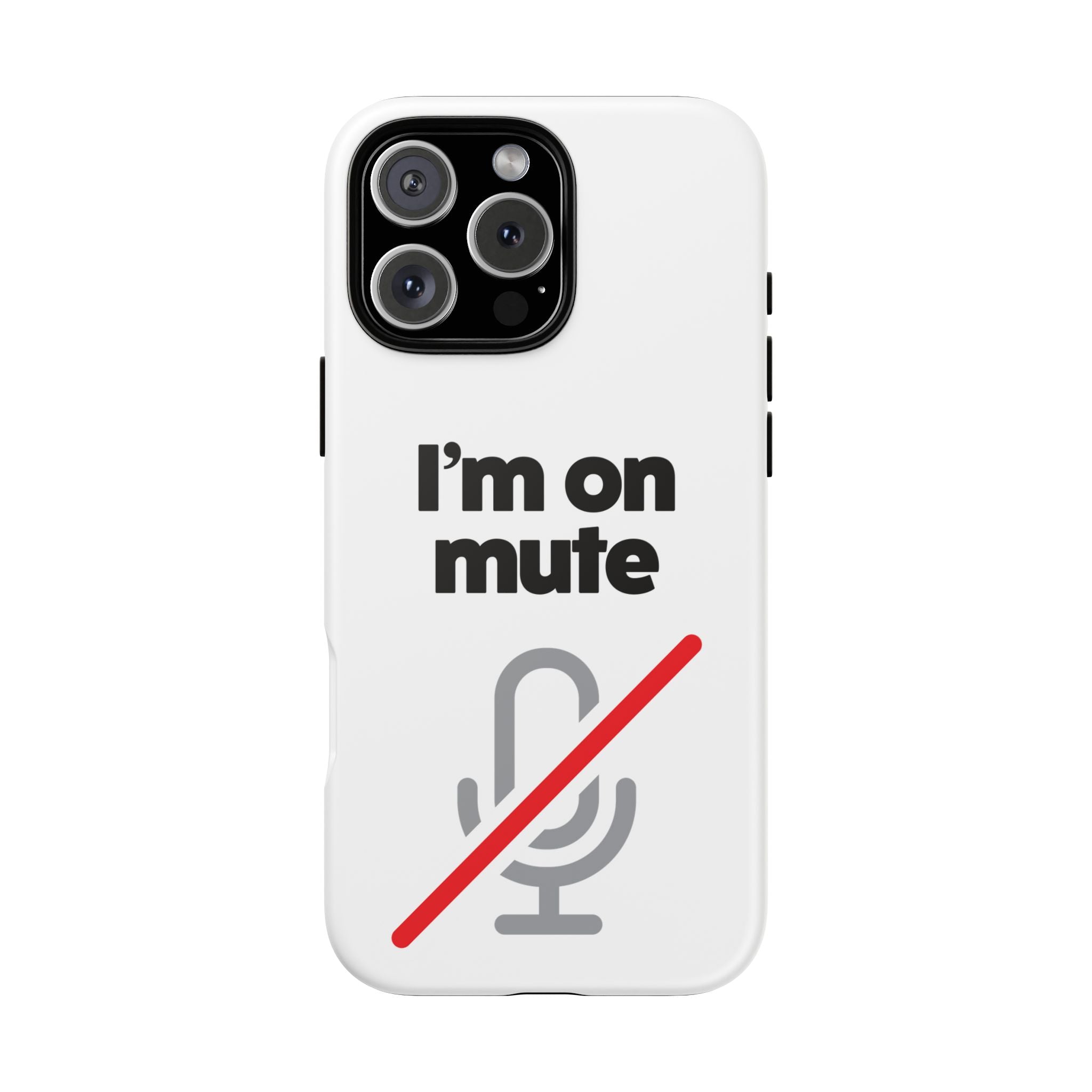 I'm On Mute Tough Cases