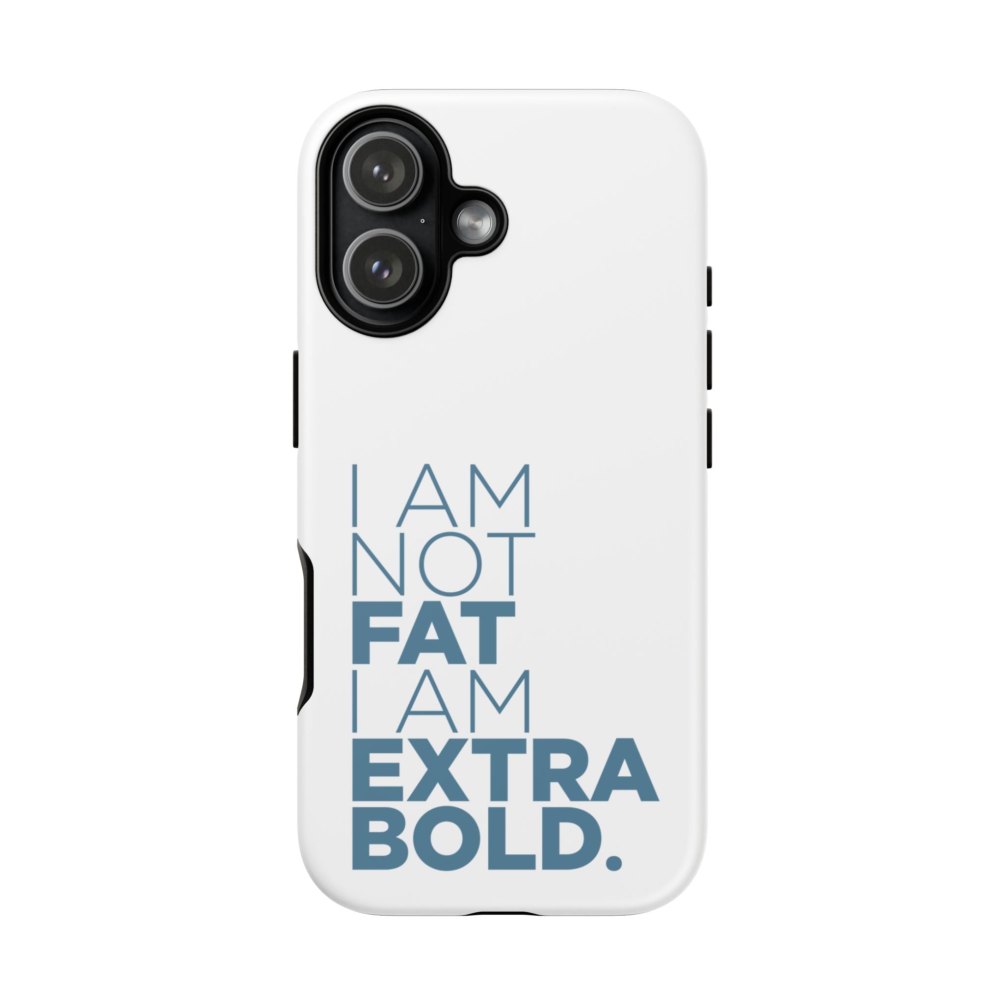 I Am Not Fat Tough Cases