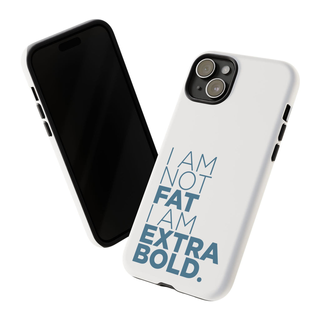 I Am Not Fat Tough Cases