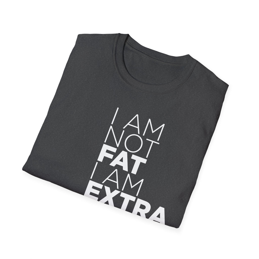 I'm Not Fat… T-Shirt