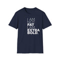I'm Not Fat… T-Shirt
