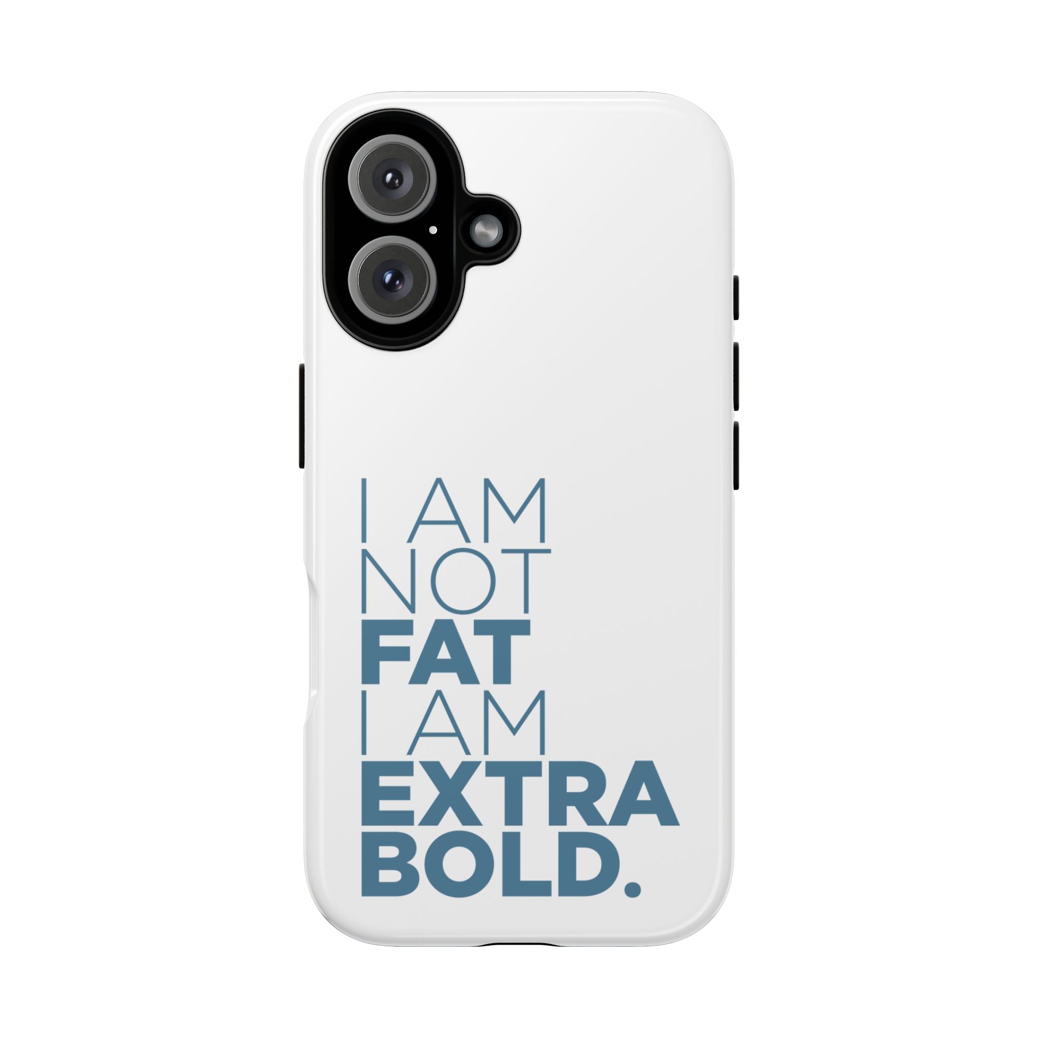 I Am Not Fat Tough Cases