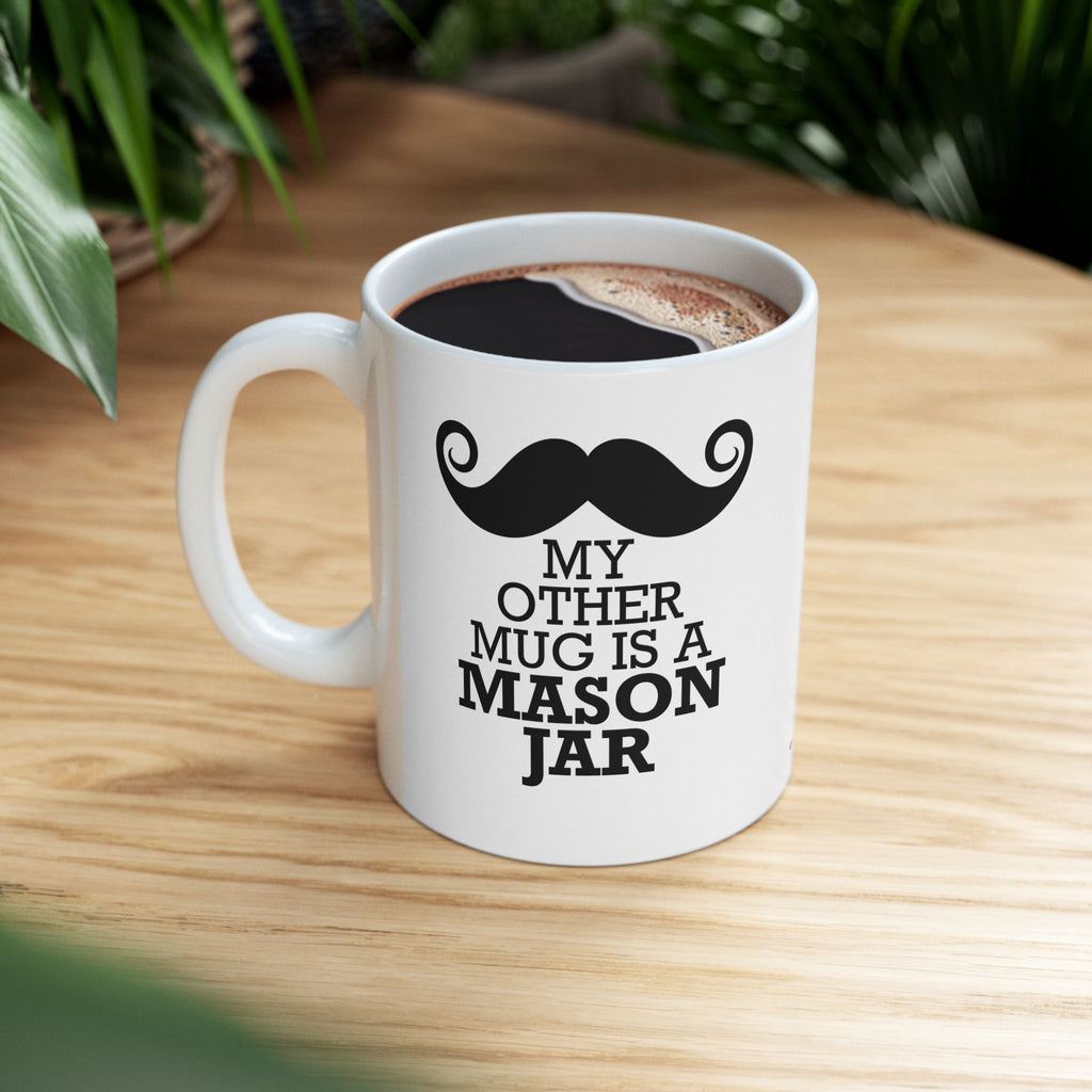 My Other Mug Is A Mason Jar Mug, (11oz, 15oz)