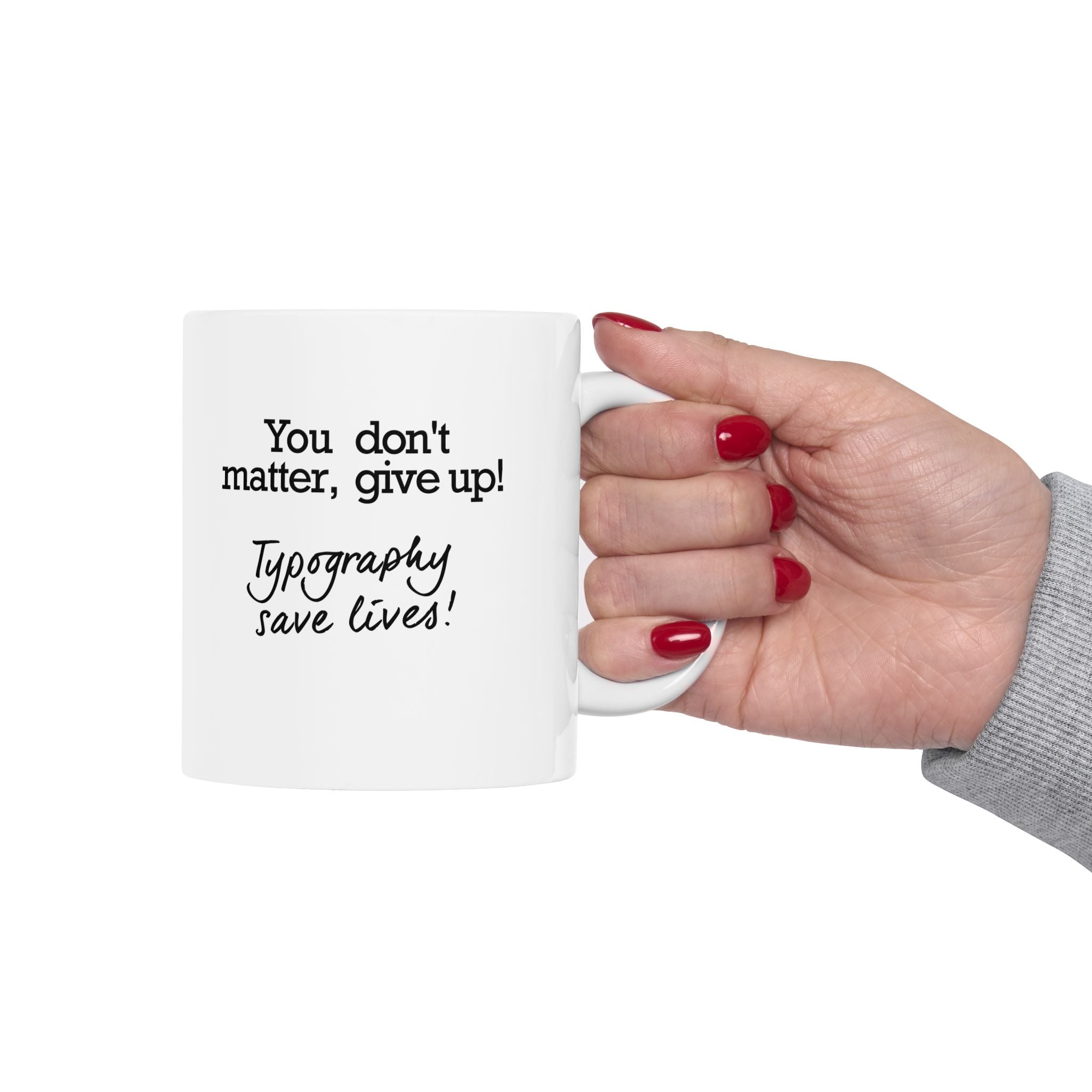 Typography Saves Lives Coffee Mug, (11oz, 15oz)