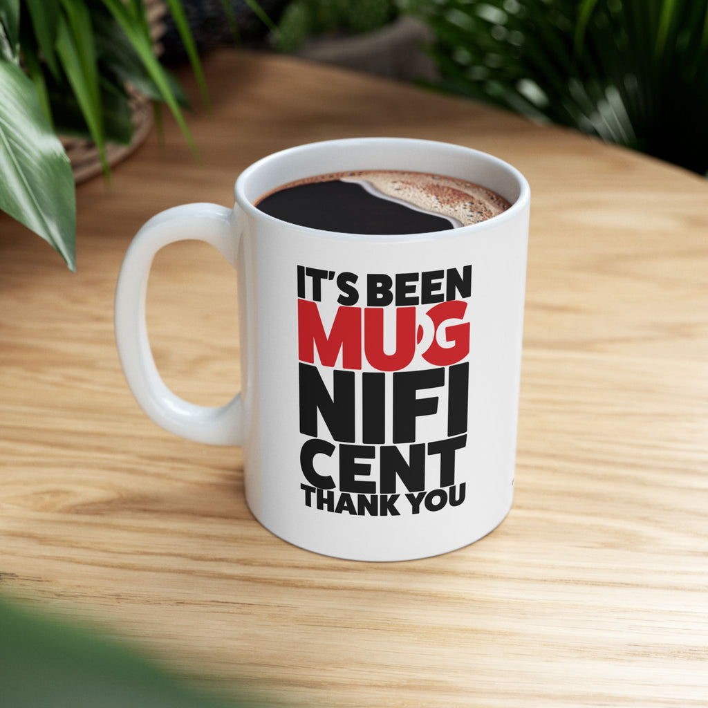 It's Been Mugnificent Mug, (11oz, 15oz)