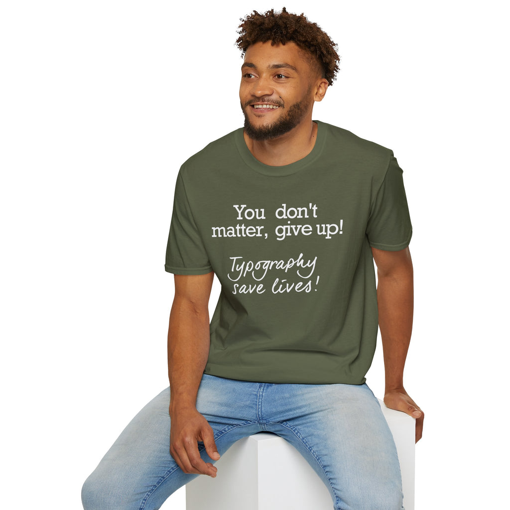 Typography Saves Lives T-Shirt