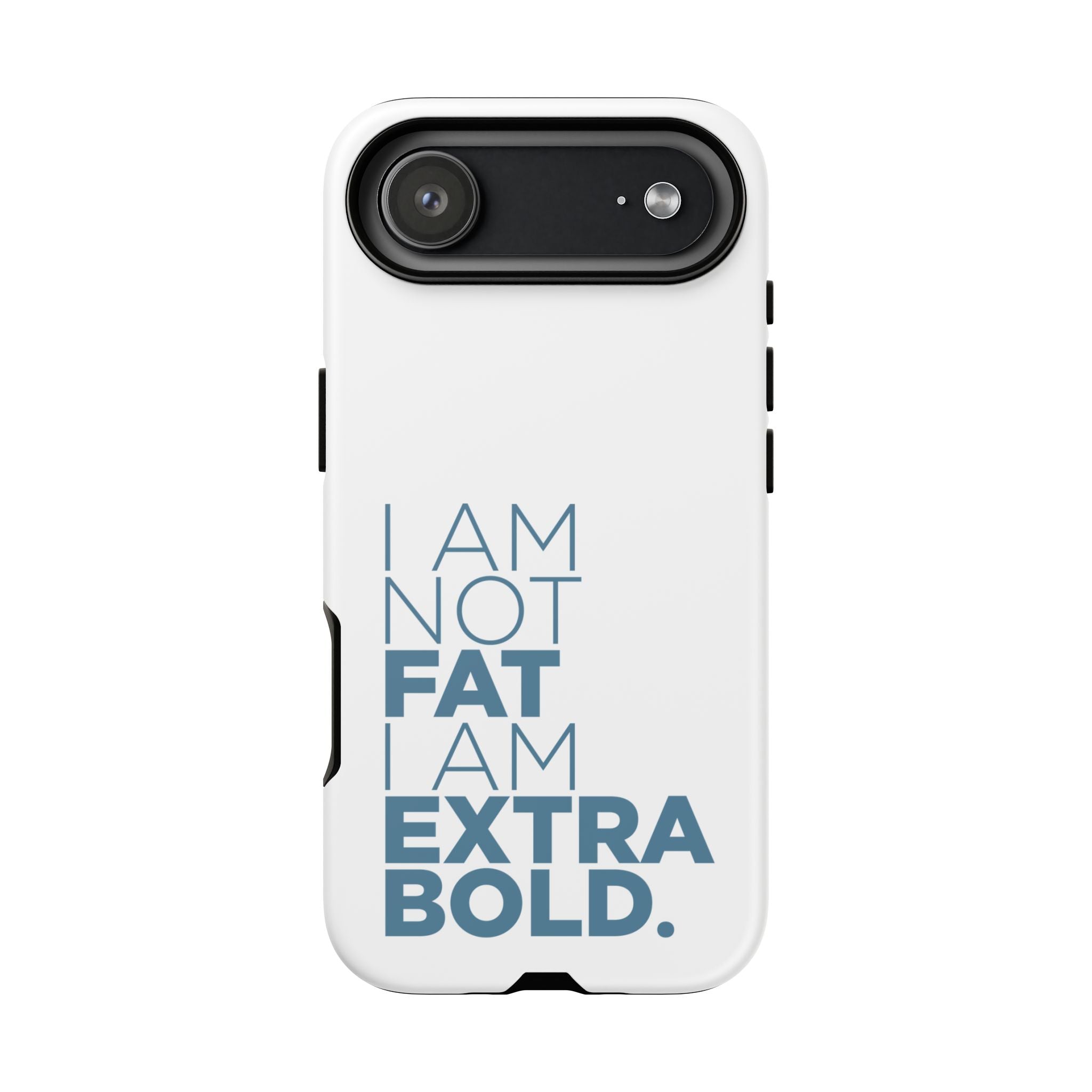 I Am Not Fat Tough Cases