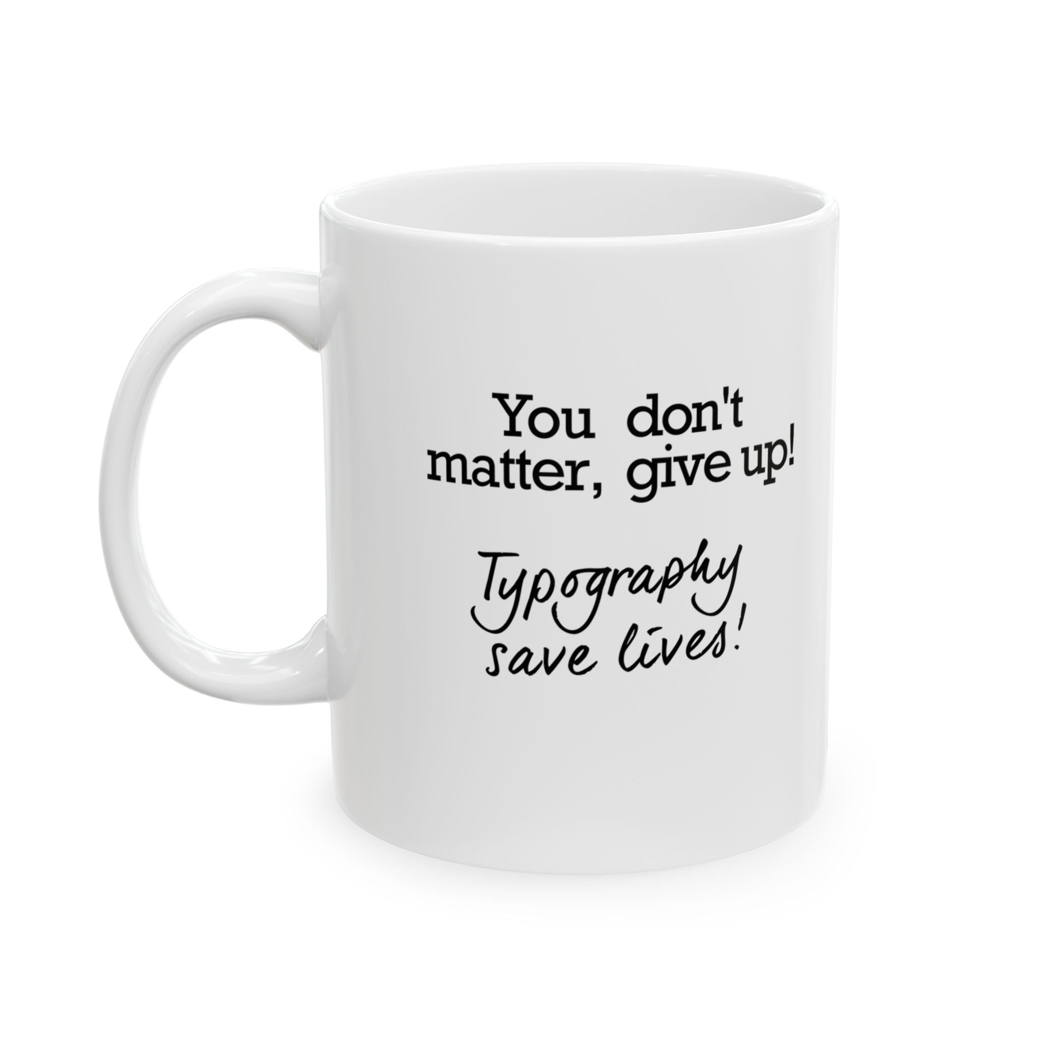 Typography Saves Lives Coffee Mug - funny typography mug by Typefarce