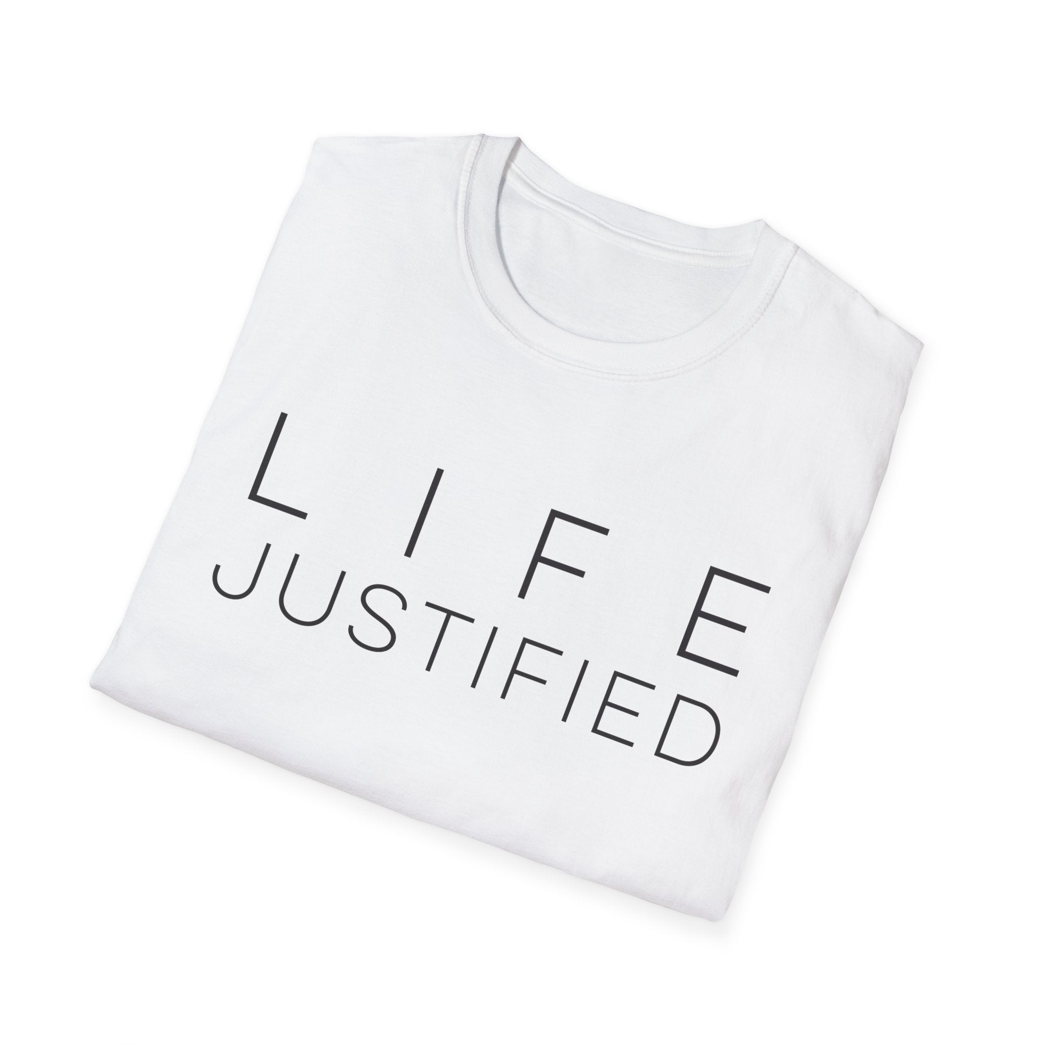 Life Justified T-Shirt