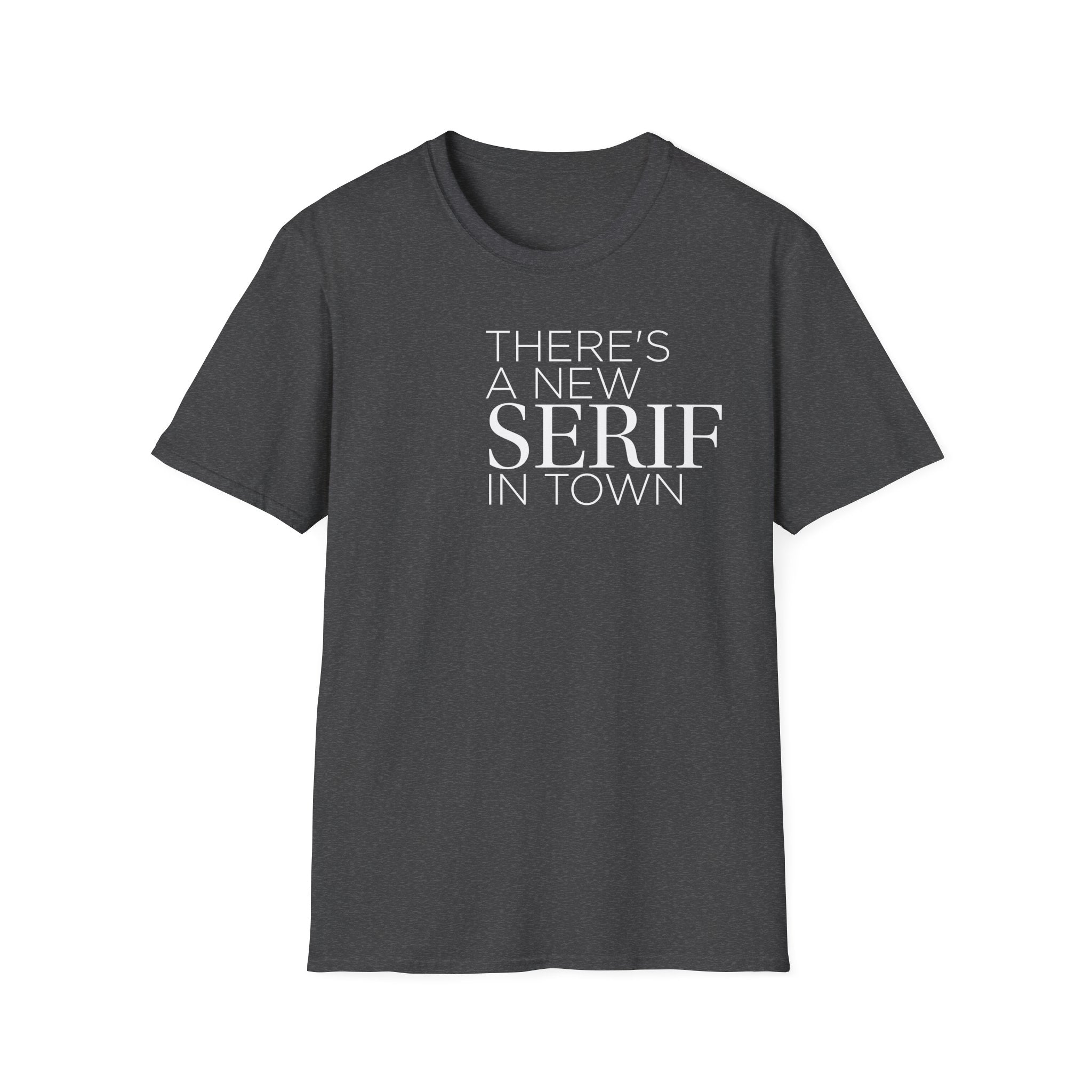 New Serif In Town T-Shirt