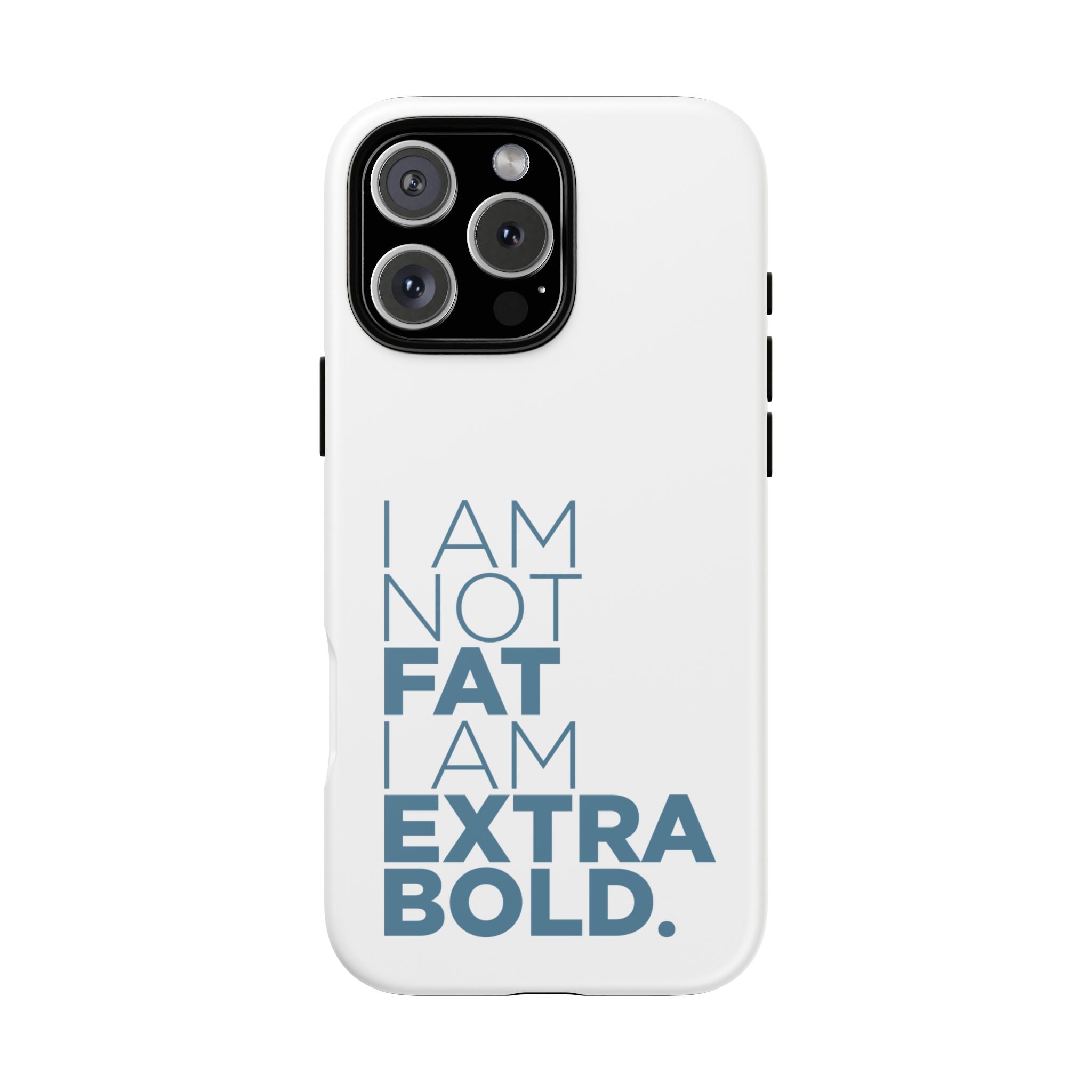 I Am Not Fat Tough Cases