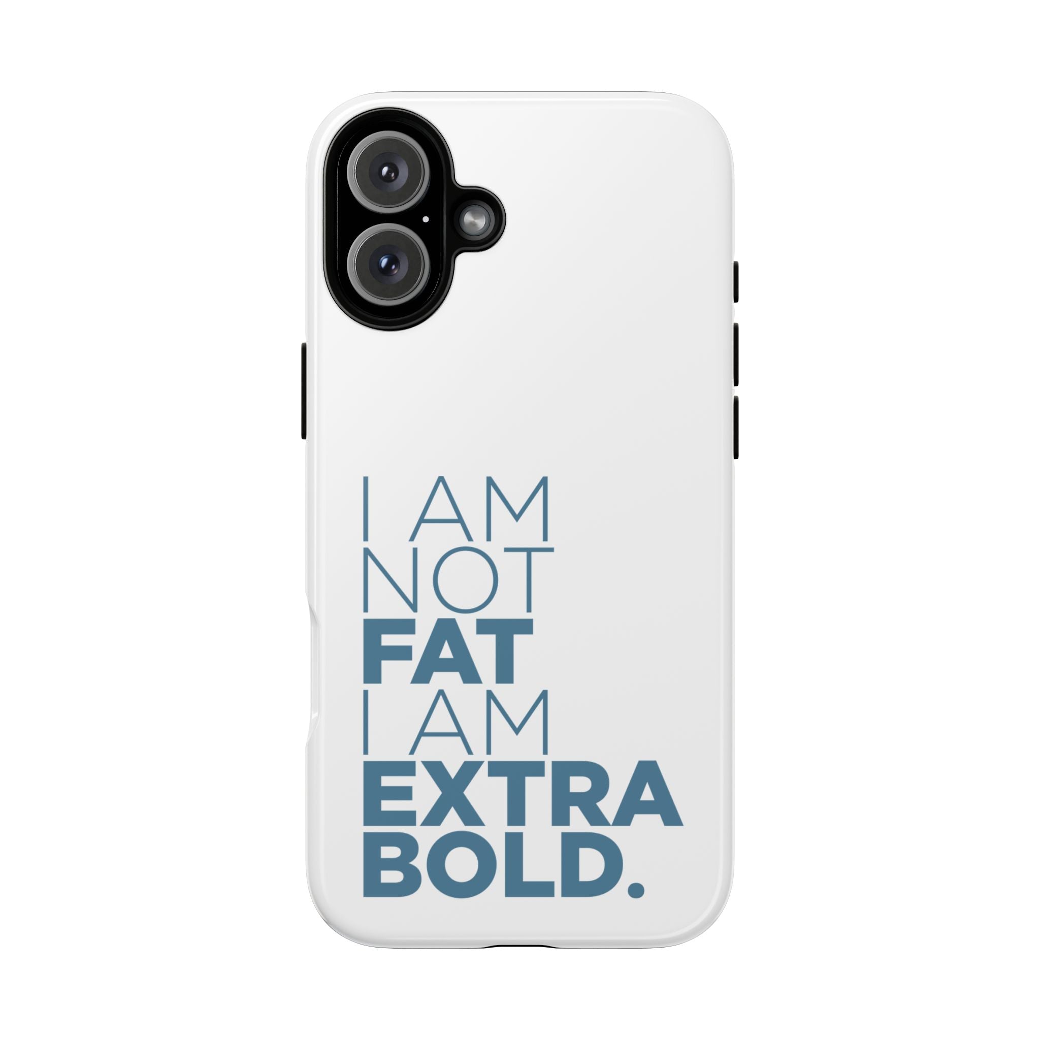 I Am Not Fat Tough Cases