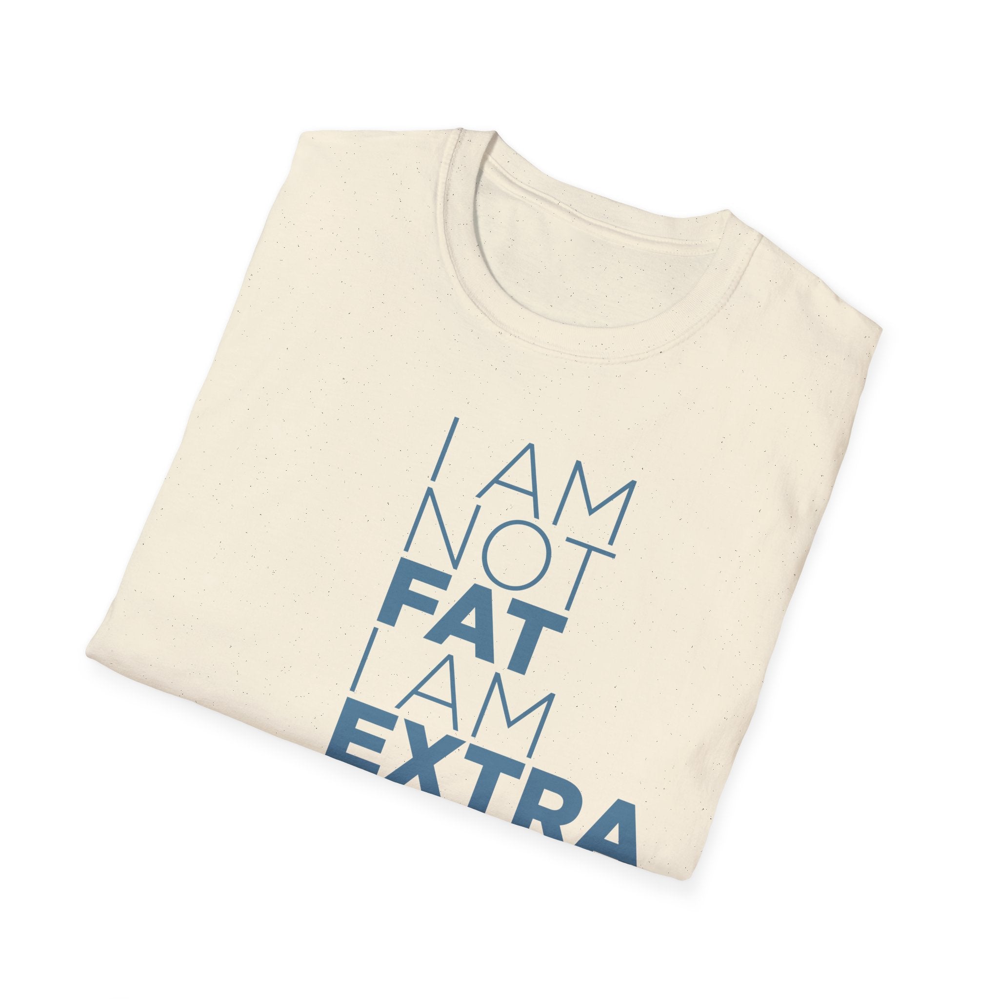 I'm Not Fat… T-Shirt