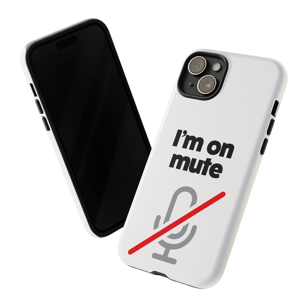 I'm On Mute Tough Cases