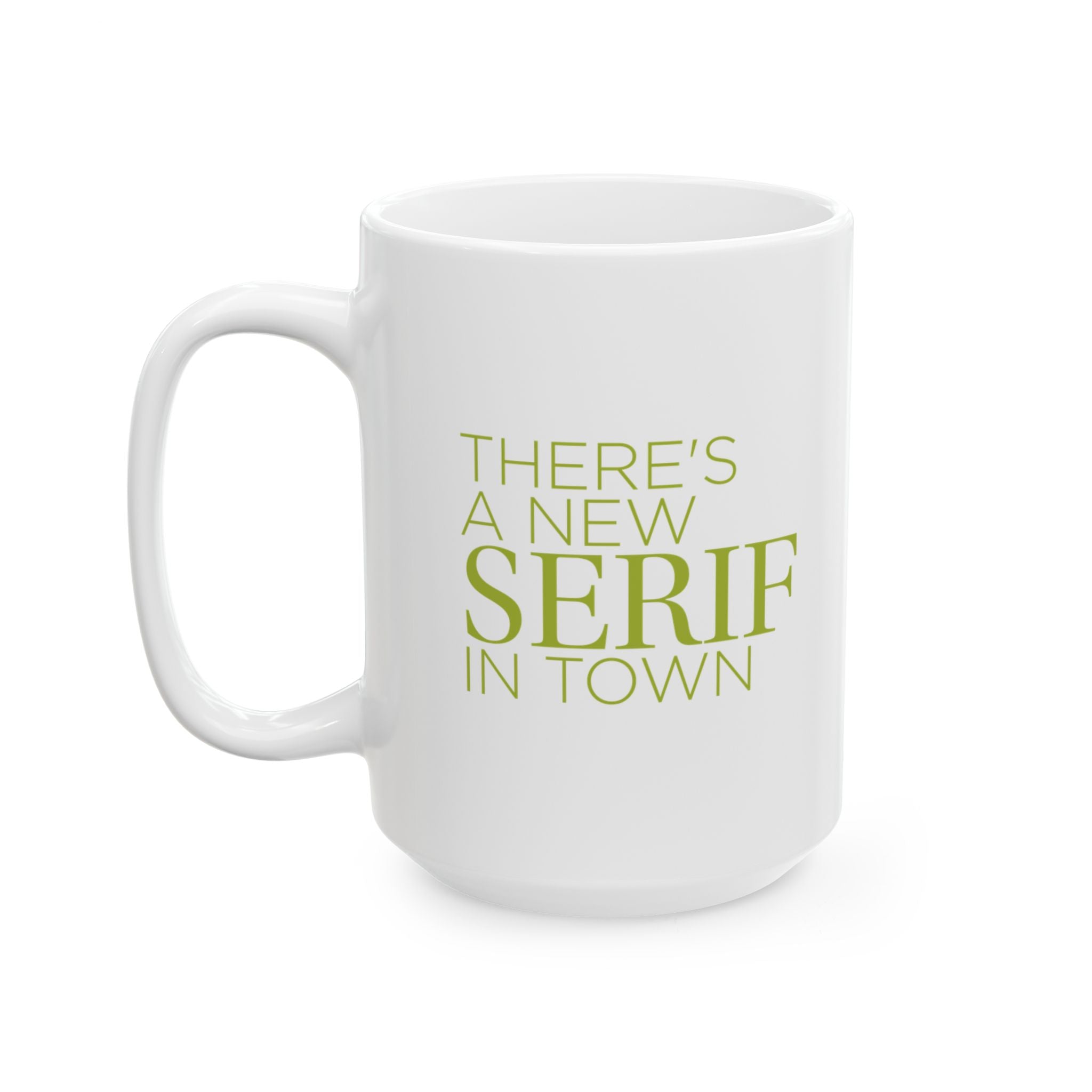 New Serif In Town Coffee Mug, (11oz, 15oz)