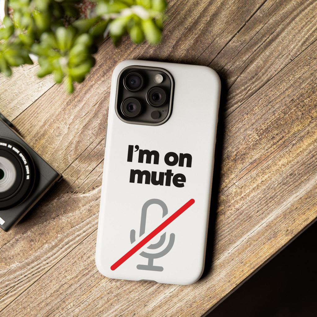 I'm On Mute Tough Cases