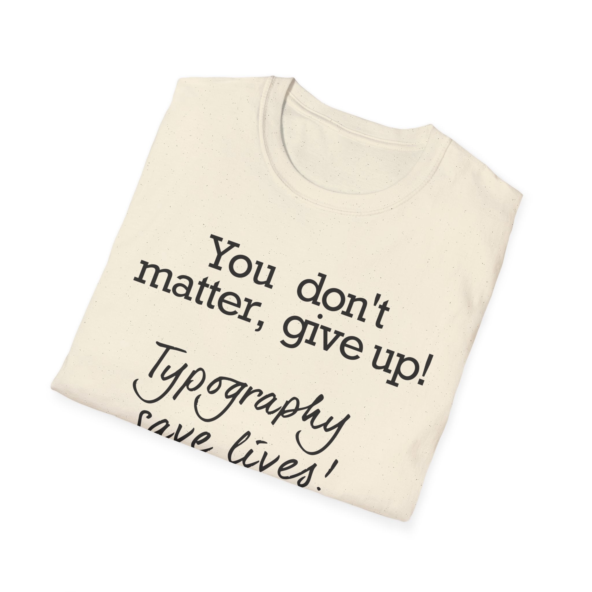 Typography Saves Lives T-Shirt