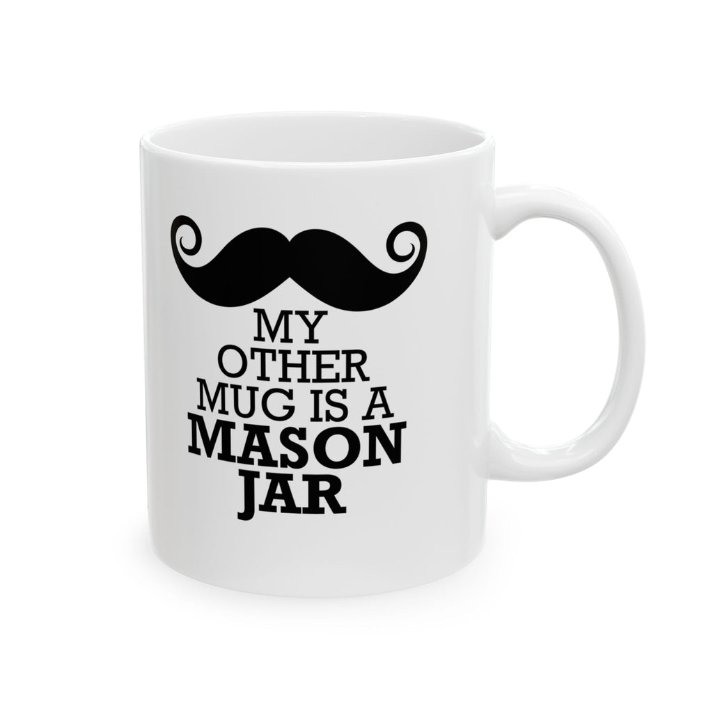 My Other Mug Is A Mason Jar Mug, (11oz, 15oz)
