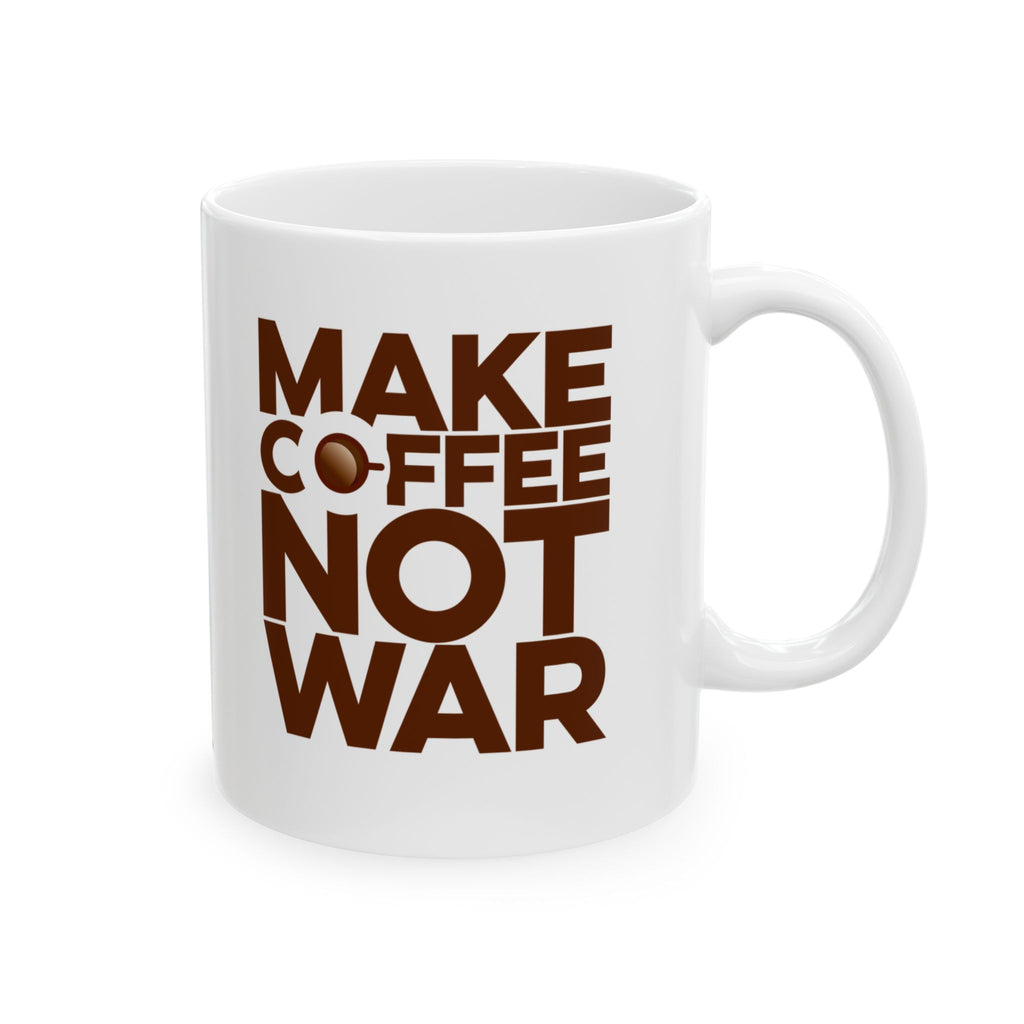 Make Coffee Not War Mug, (11oz, 15oz)