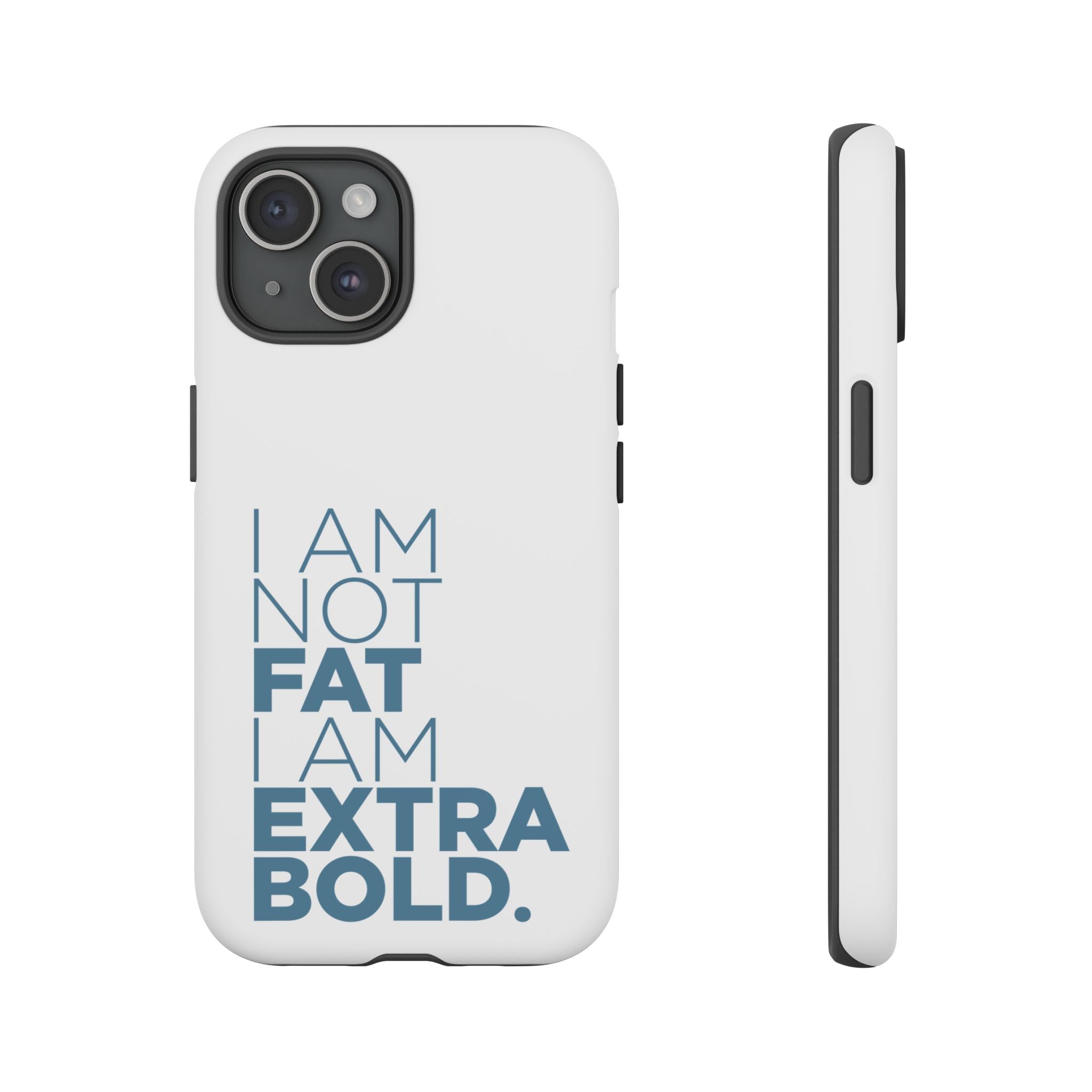 I Am Not Fat Tough Cases