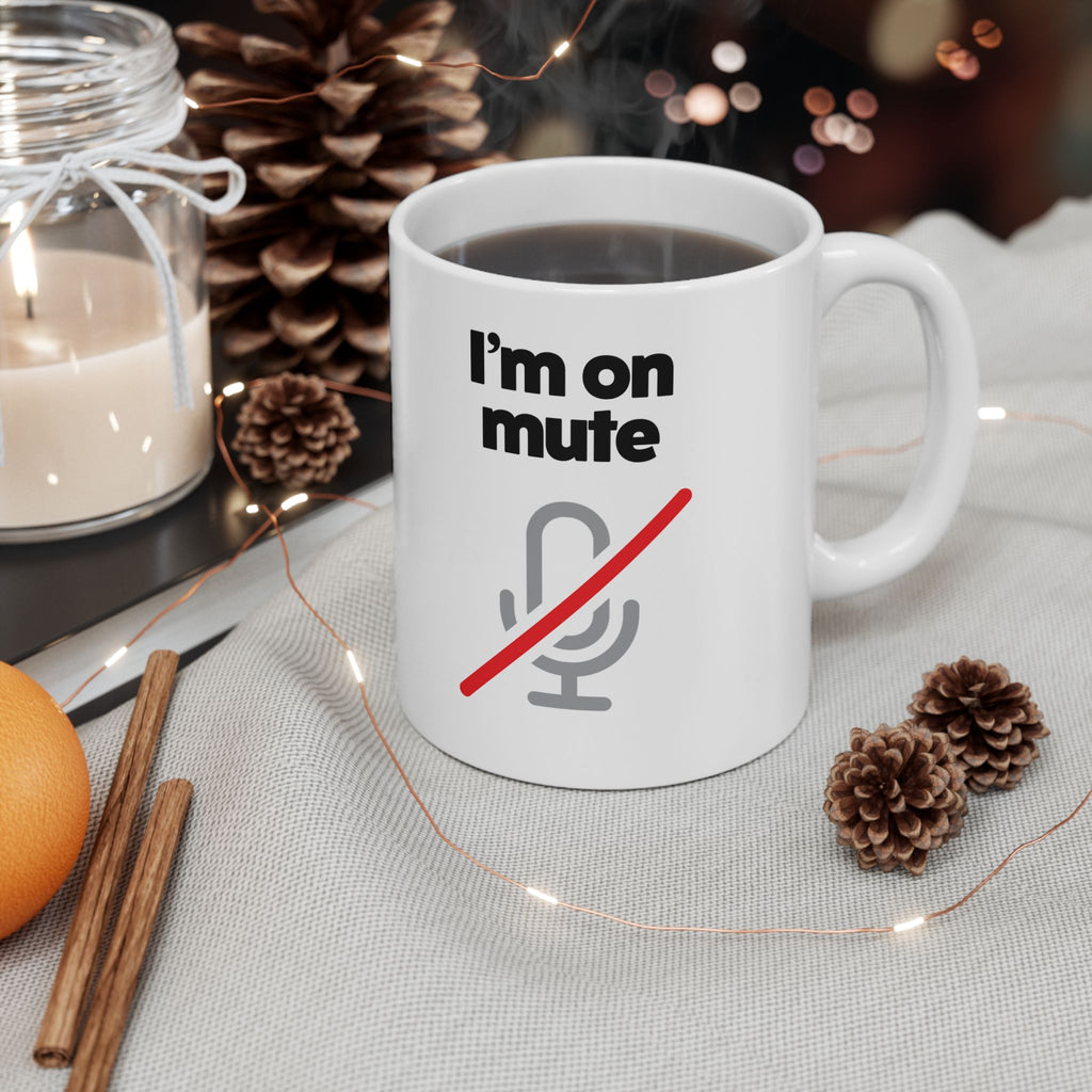 I'm On Mute Ceramic Mug, (11oz, 15oz)