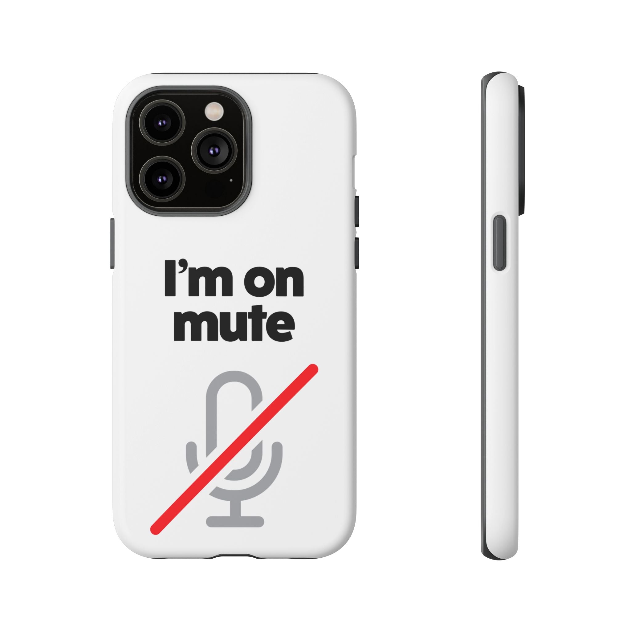 I'm On Mute Tough Cases