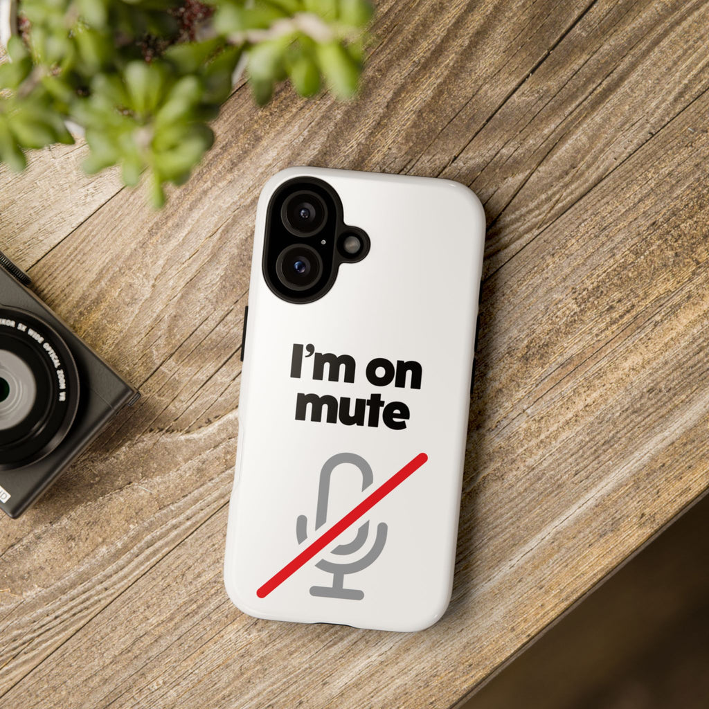 I'm On Mute Tough Cases