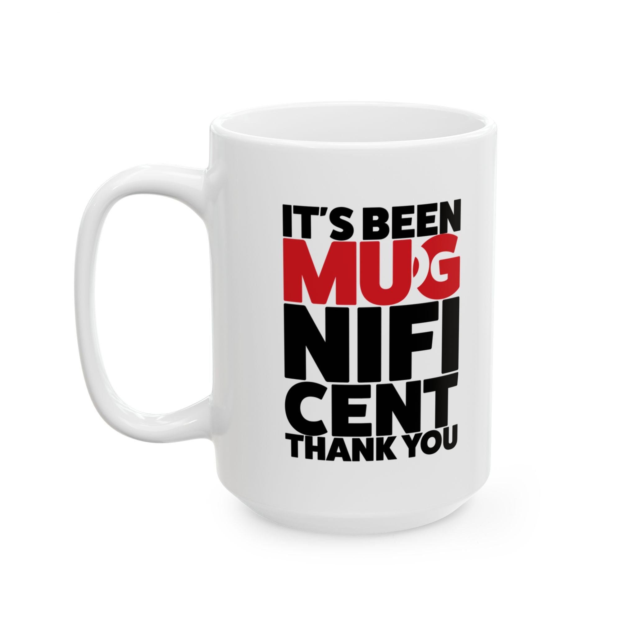 It's Been Mugnificent Mug, (11oz, 15oz)
