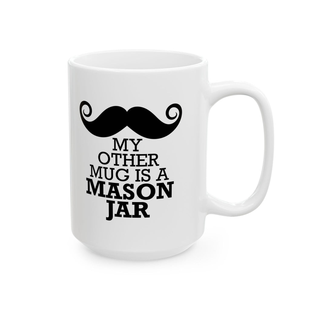 My Other Mug Is A Mason Jar Mug, (11oz, 15oz)