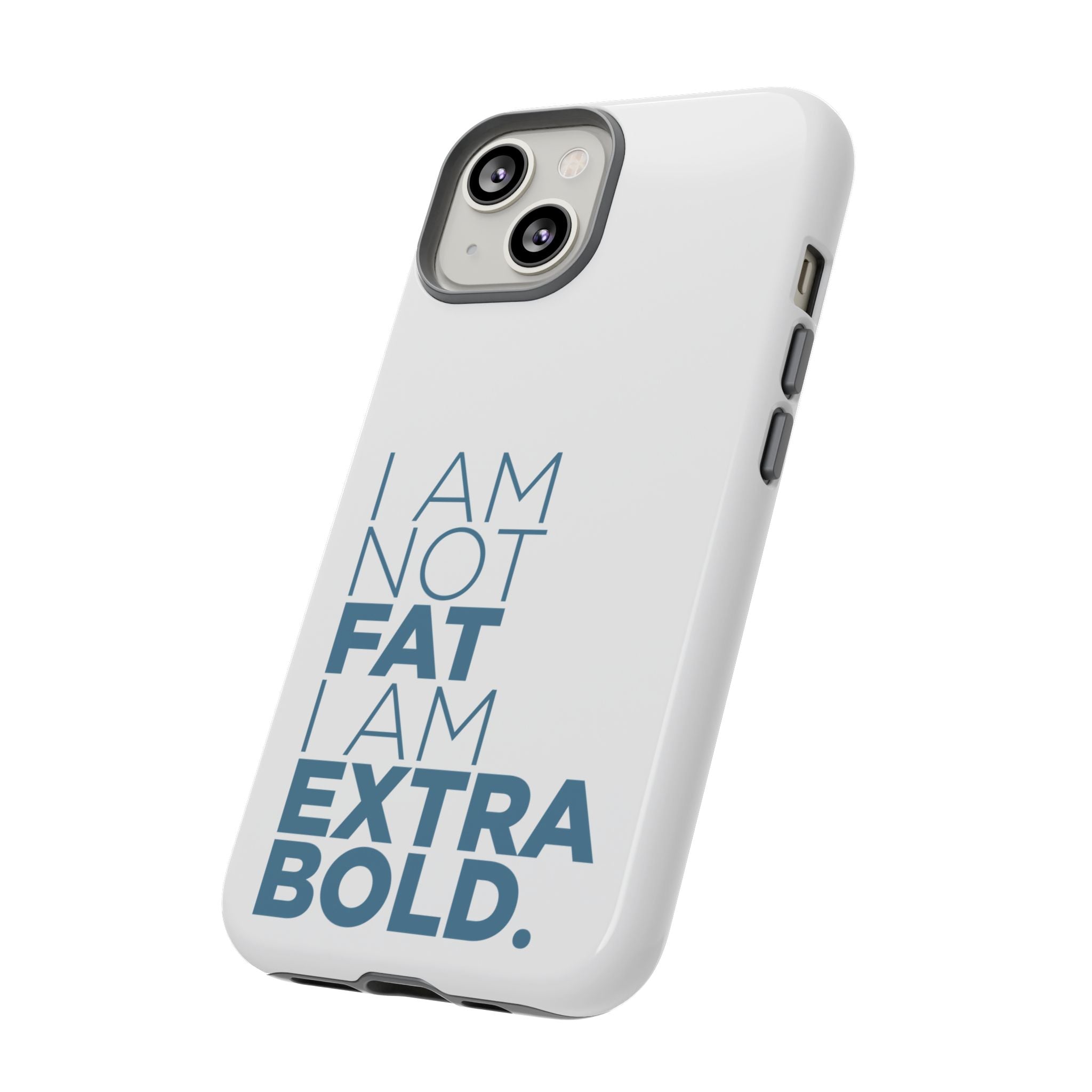 I Am Not Fat Tough Cases